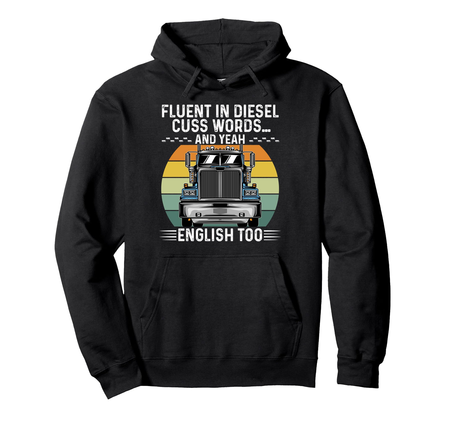 Funny Truck Driver Joke Trucker Dad Hoodie - Custom Art Print for Adults - T-Shirt, Sweatshirt, Hoodie