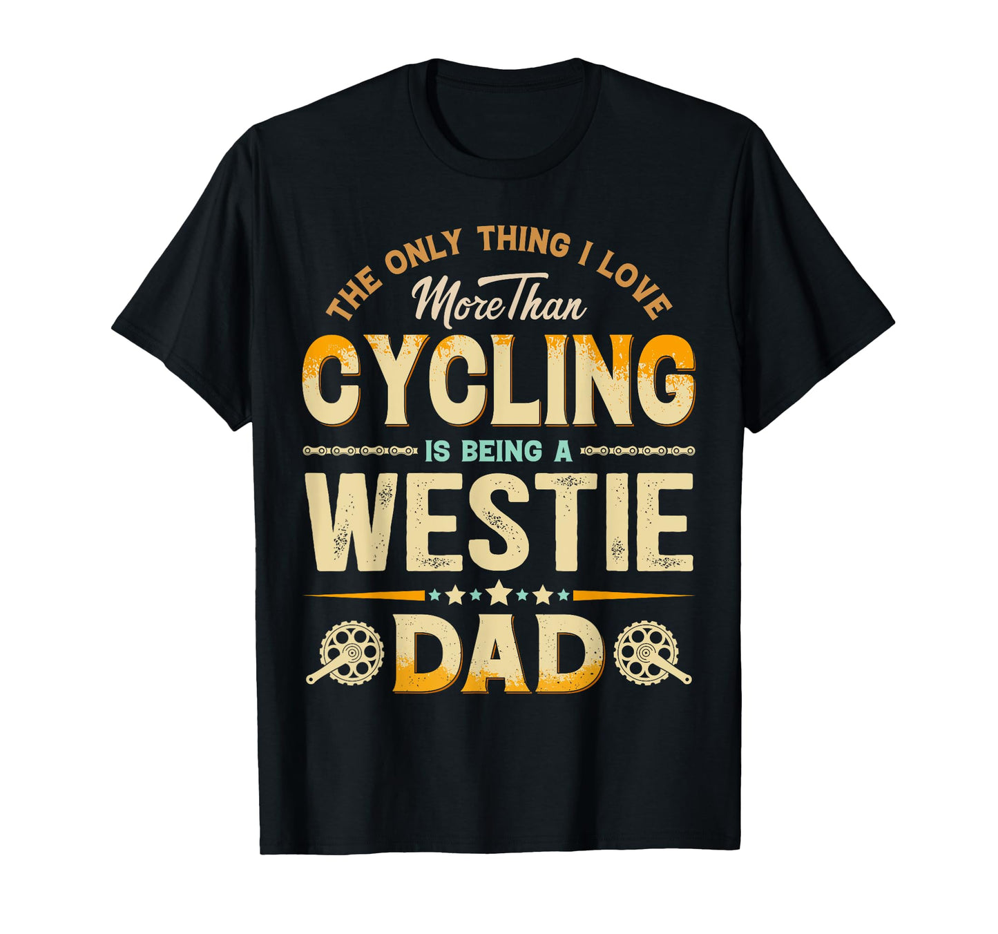 Funny Cycling Fathers Day Westie Dad Dog T-Shirt - Novelty Apparel Unisex - T-Shirt, Sweatshirt, Hoodie