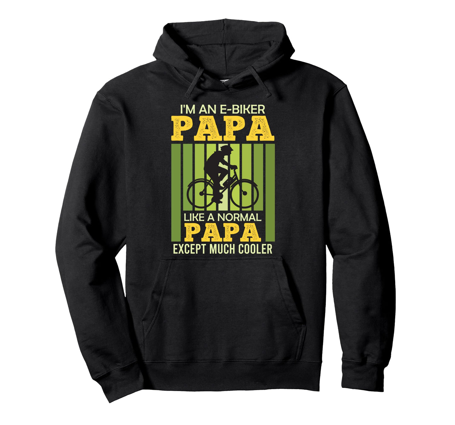 Dad Im E Biker Papa Like Regular Papa Funny Hoodie - Trendy Graphic Unisex - T-Shirt, Sweatshirt, Hoodie