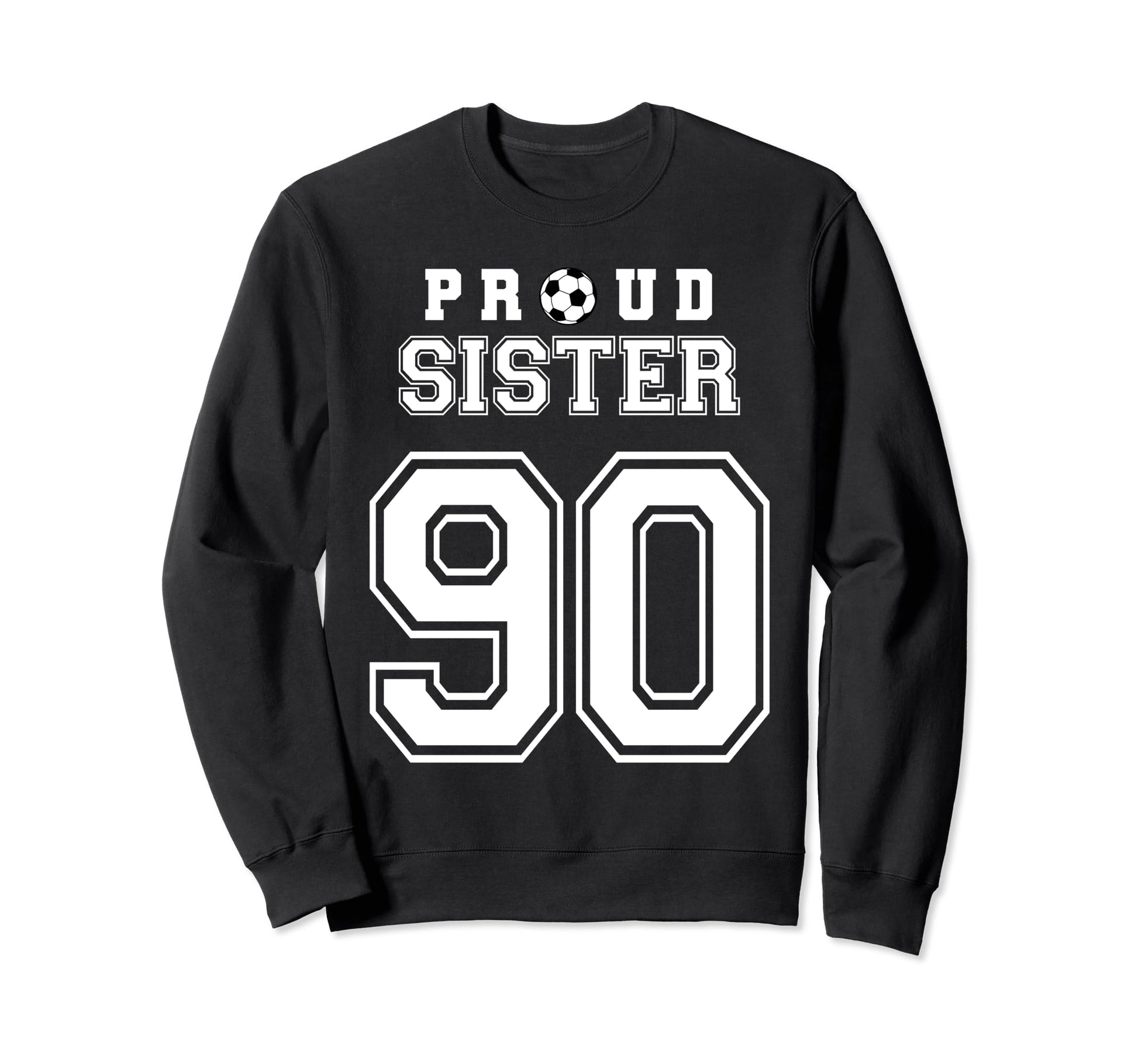 Number 90 Custom Proud Soccer Sweatshirt - Streetwear Style for Adults - T-Shirt, Sweatshirt, Hoodie
