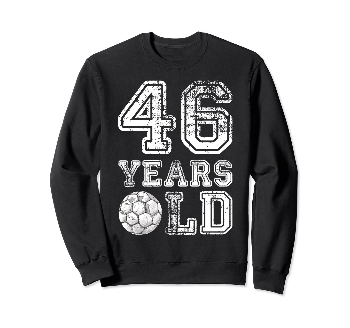 46 Years Old Soccer Sports Birthday 46Th Sweatshirt - Graphic Print Unisex - T-Shirt, Sweatshirt, Hoodie
