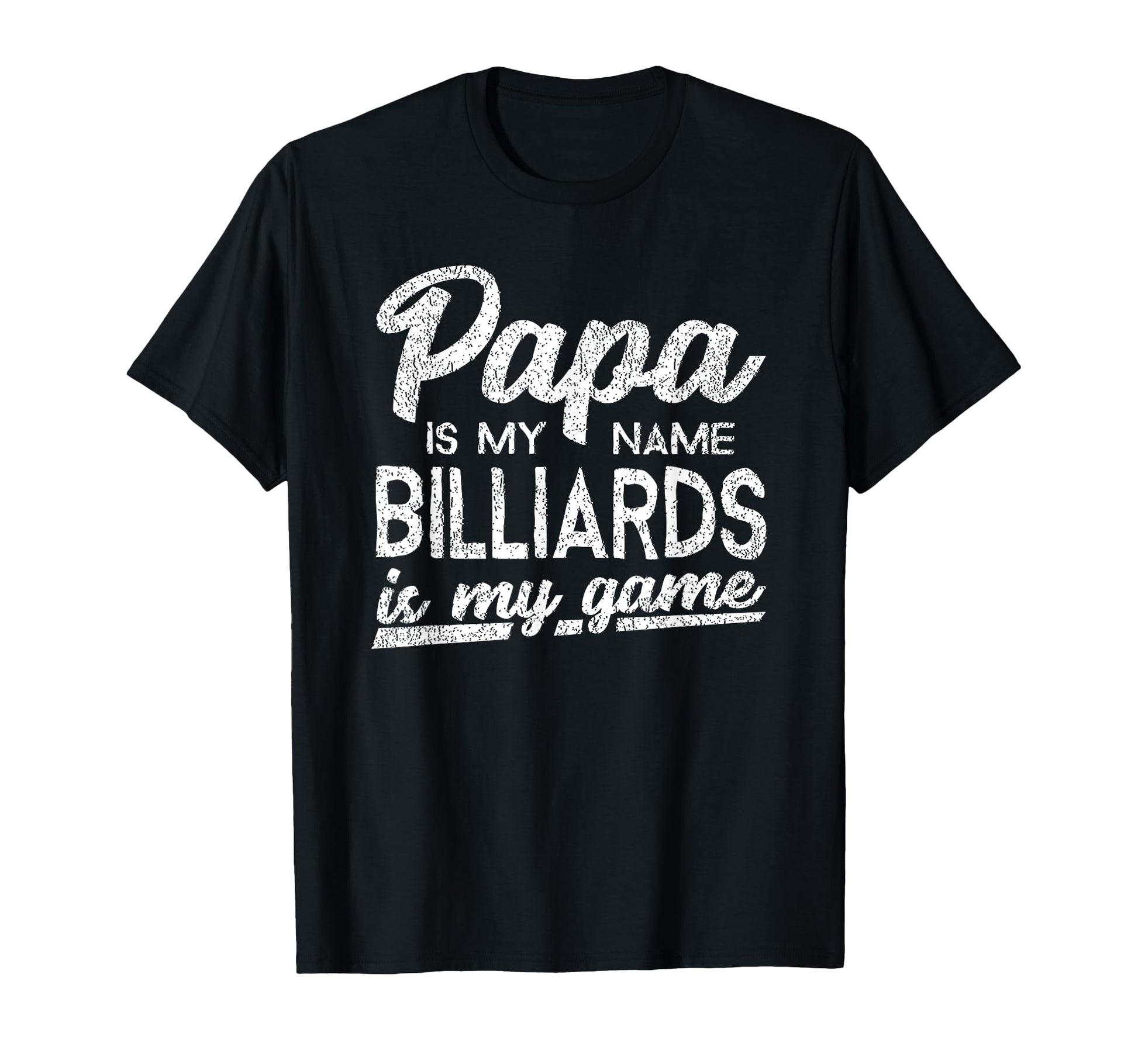 Funny Billiards Papa Gift T-Shirt - Custom Art Print Unisex - T-Shirt, Sweatshirt, Hoodie
