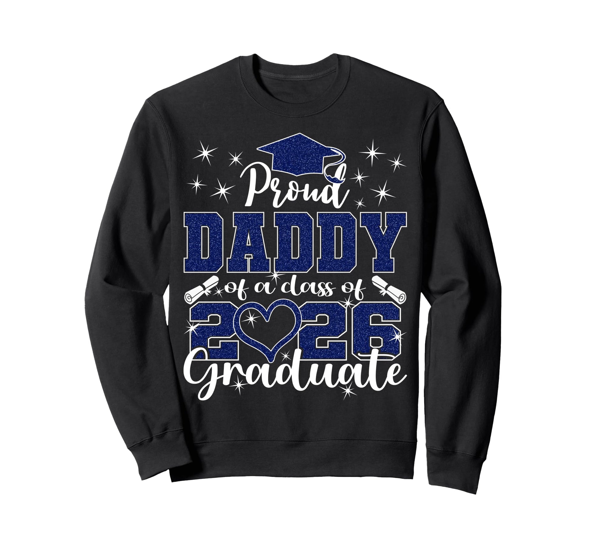Super Proud Daddy 2026 Graduate Sweatshirt - Aesthetic Graphic Men Women - T-Shirt, Sweatshirt, Hoodie
