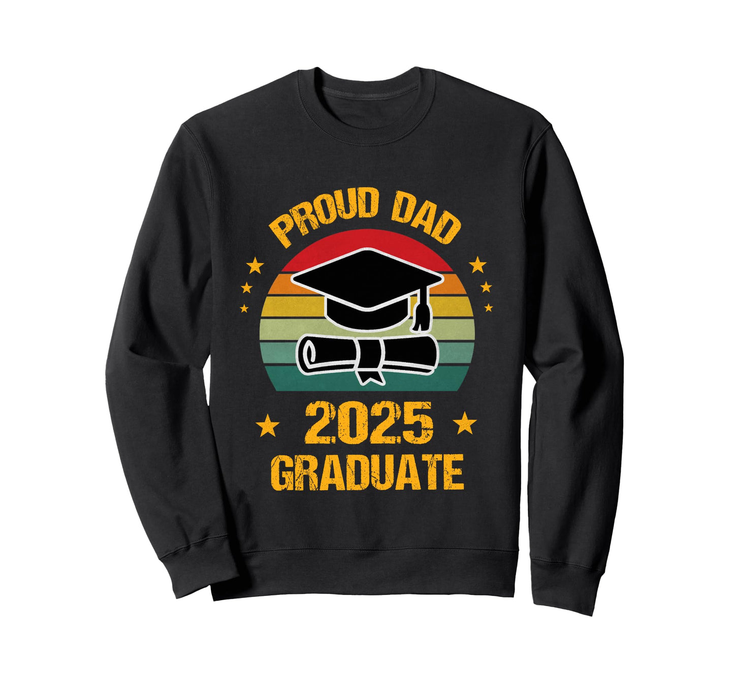 Graduation Proud Dad 2025 Graduate Sweatshirt - Aesthetic Graphic Unisex - T-Shirt, Sweatshirt, Hoodie