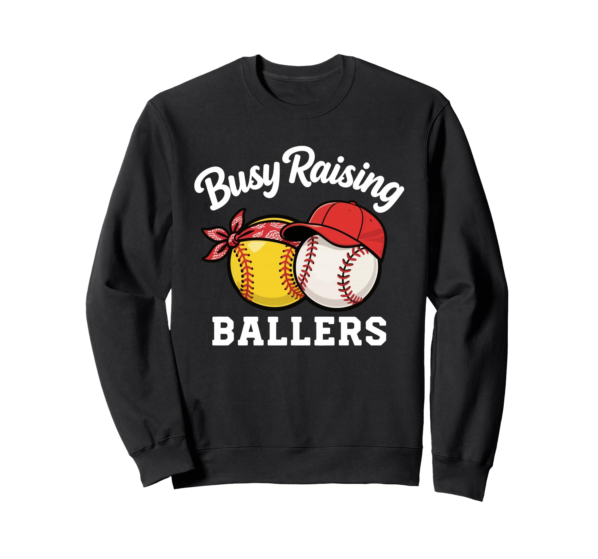 Busy Raising Ballers Softball Sweatshirt - Streetwear Style Men Women - T-Shirt, Sweatshirt, Hoodie
