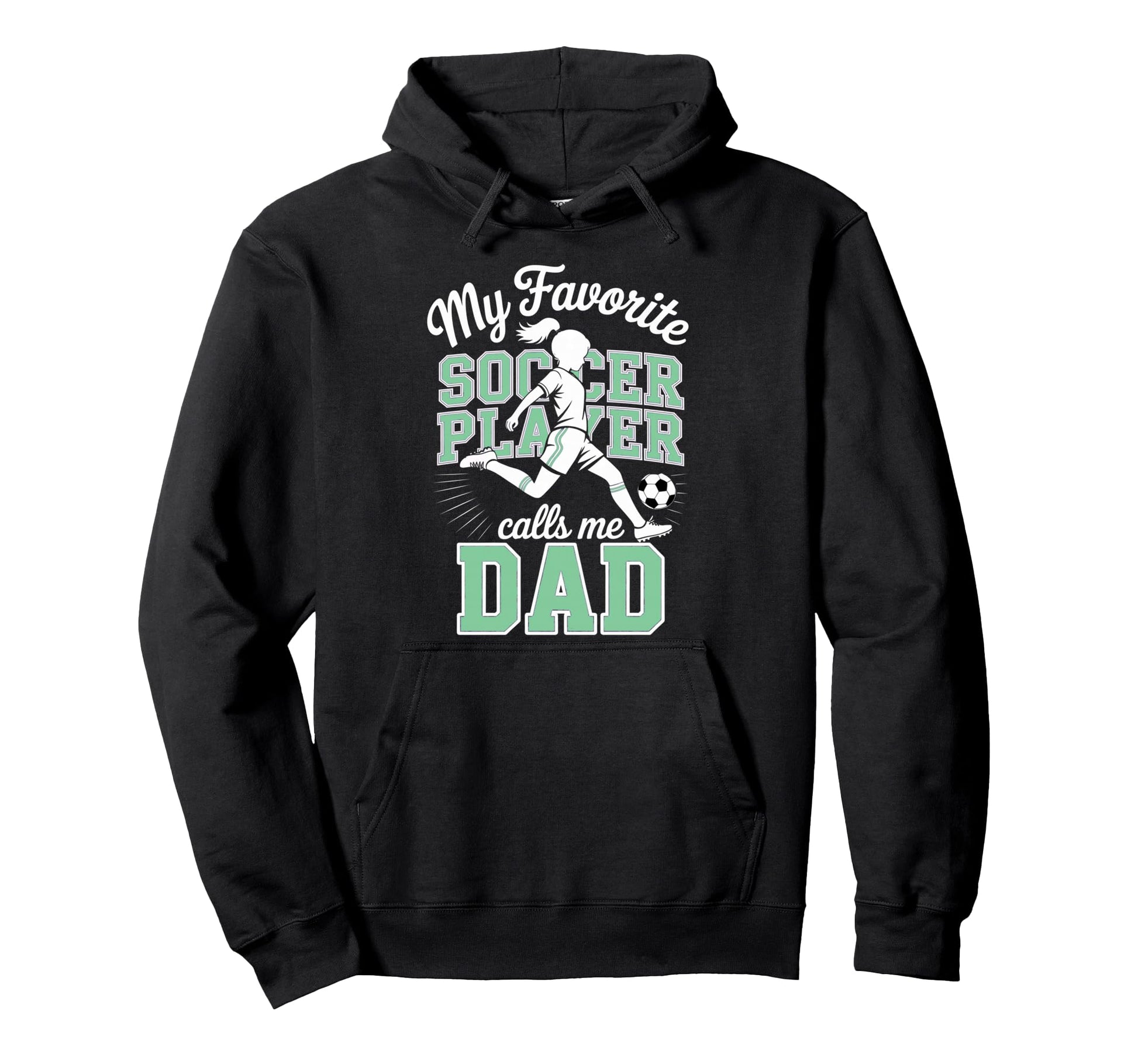 Soccer Dad Favorite Soccer Player Hoodie - Casual Everyday Wear Unisex - T-Shirt, Sweatshirt, Hoodie