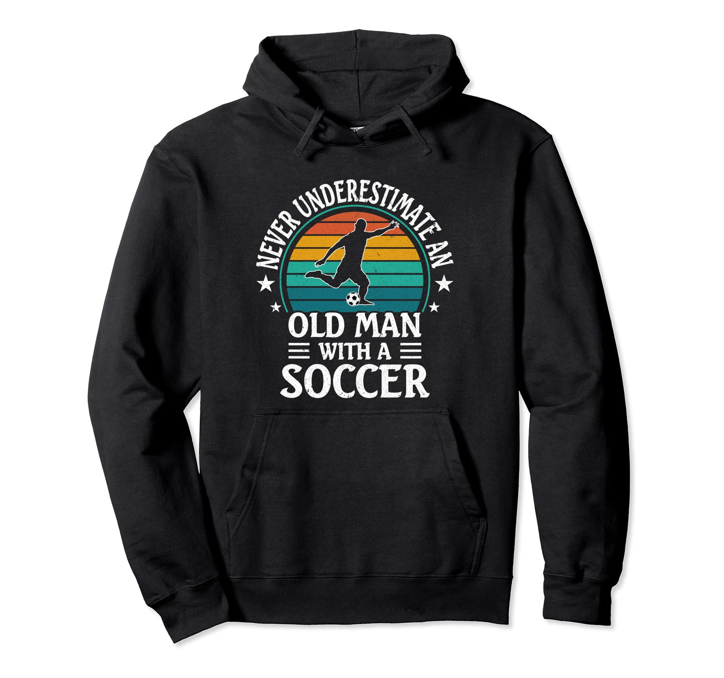 Funny Never Underestimate Old Soccer Hoodie - Aesthetic Graphic Unisex - T-Shirt, Sweatshirt, Hoodie