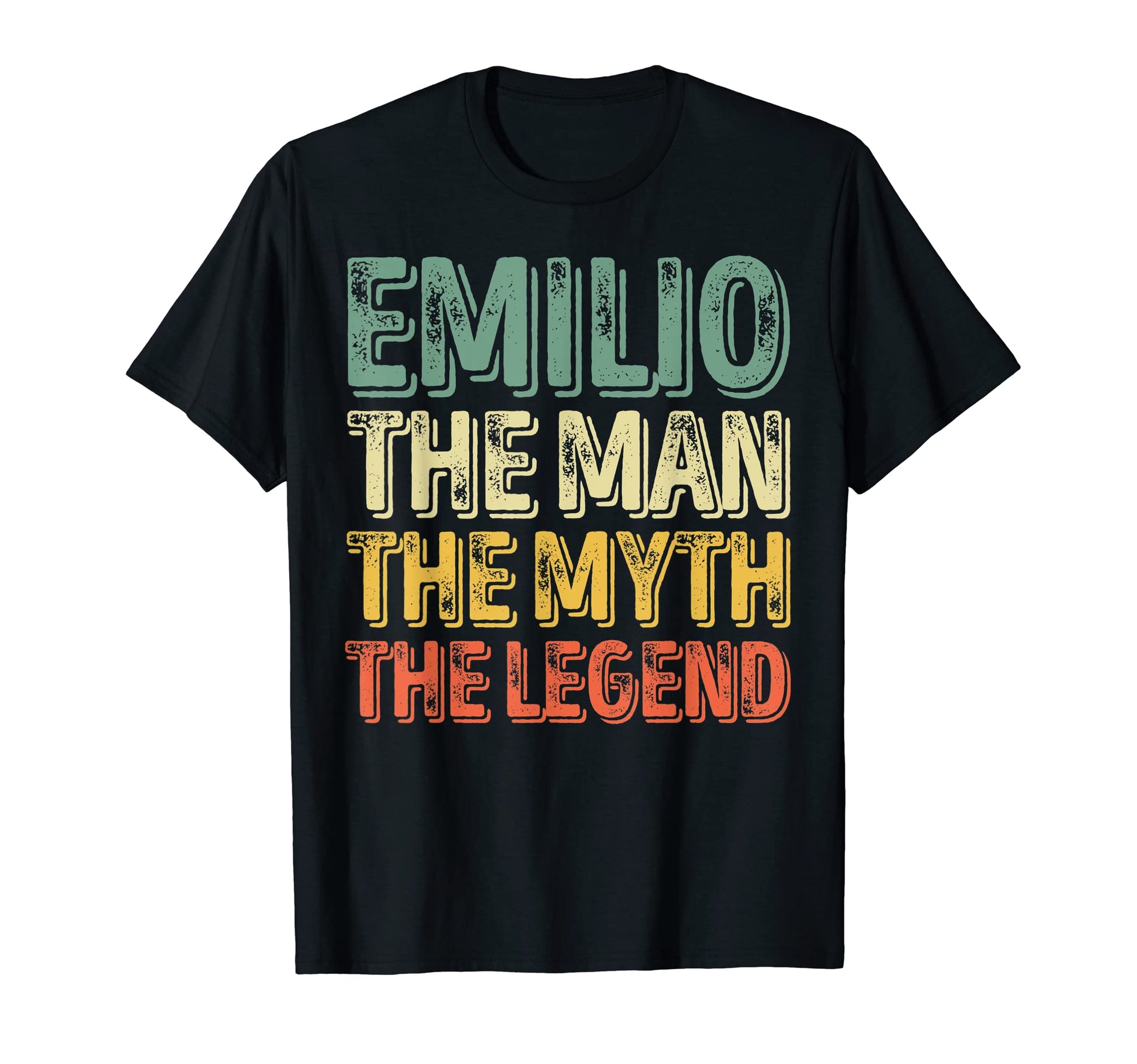 Emilio Myth Legend First Name Emilio T-Shirt - Novelty Apparel Unisex - T-Shirt, Sweatshirt, Hoodie