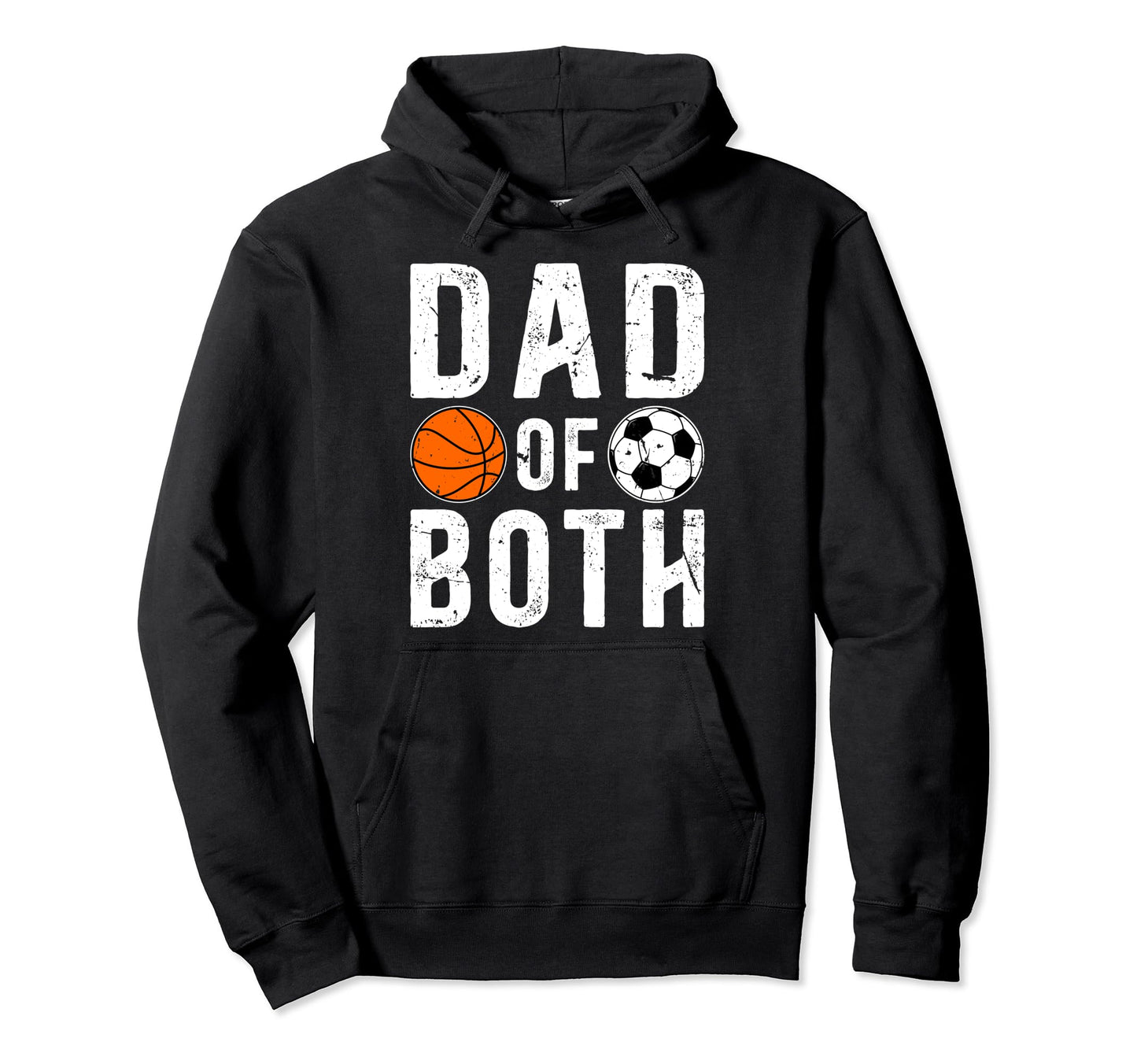 Dad Both Proud Basketball Soccer Dad Hoodie - Streetwear Style Men Women - T-Shirt, Sweatshirt, Hoodie