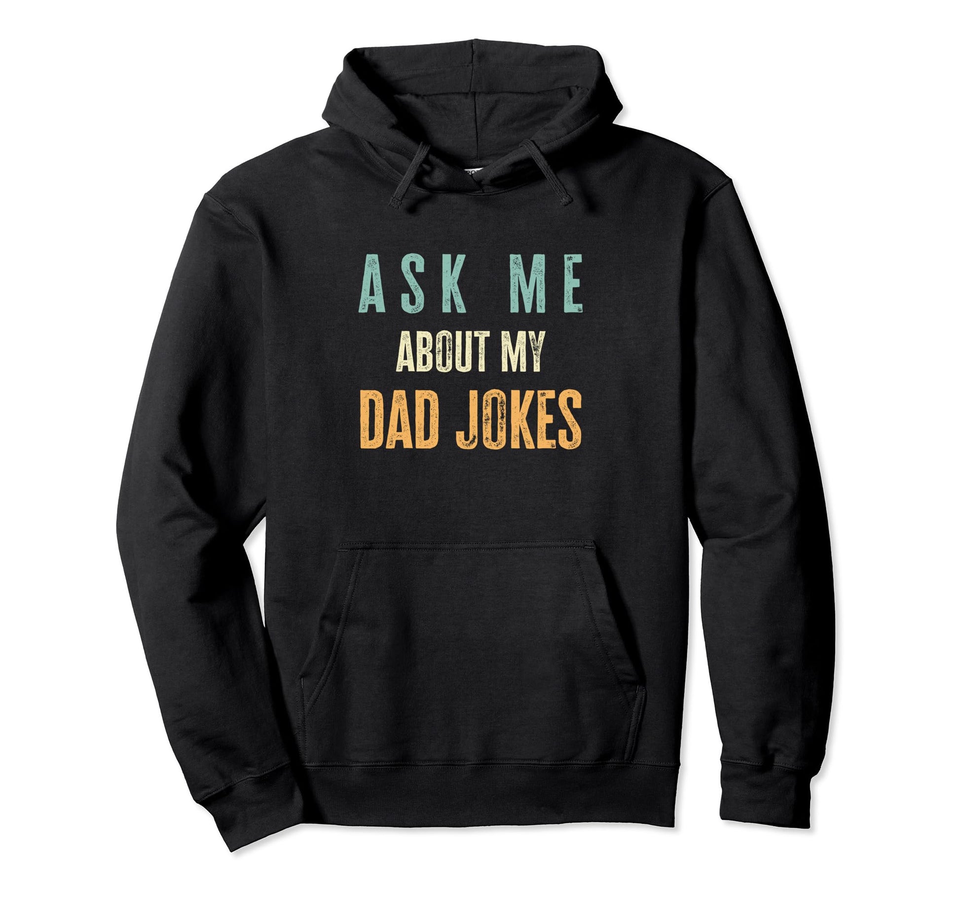 Ask Me About My Dad Jokes Funny Dad Jokes Hoodie - Unique Graphic Unisex - T-Shirt, Sweatshirt, Hoodie