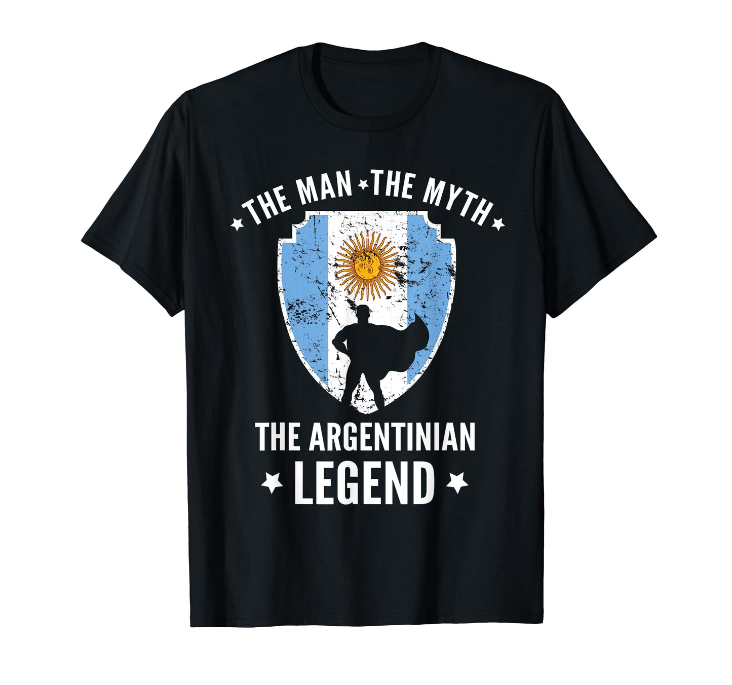 Myth Argentinian Legend Argentina Dad T-Shirt - Novelty Apparel Unisex - T-Shirt, Sweatshirt, Hoodie