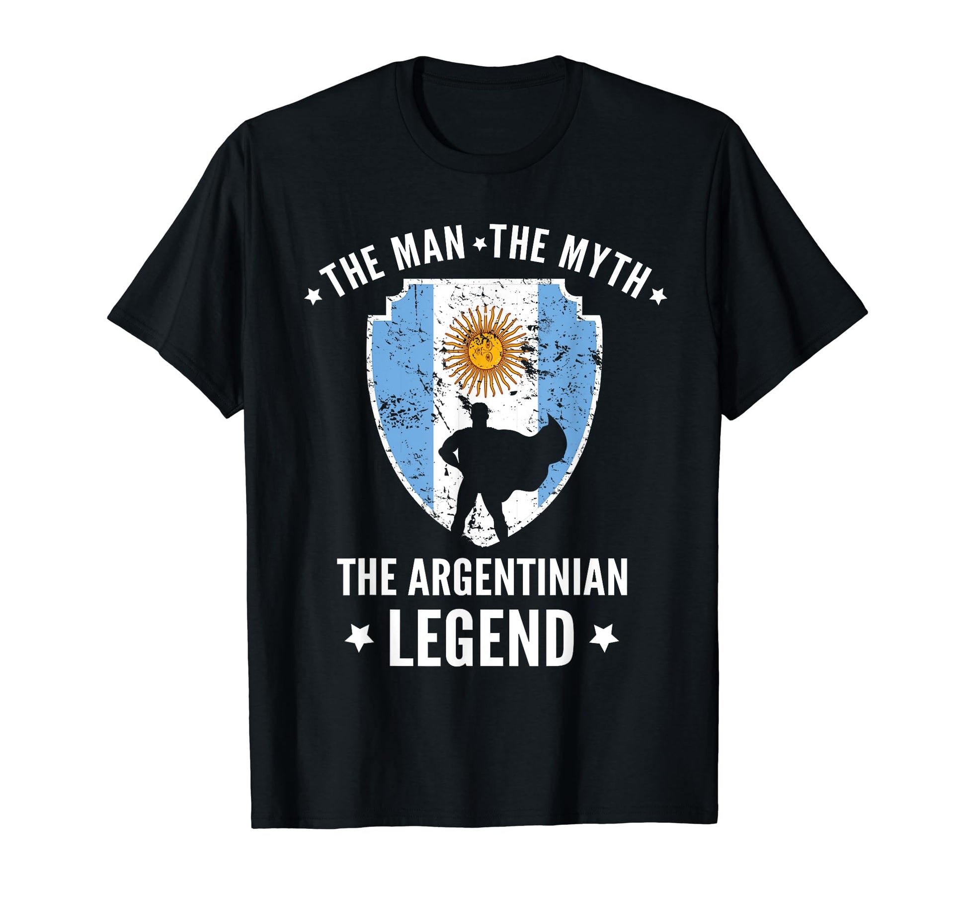 Myth Argentinian Legend Argentina Dad T-Shirt - Novelty Apparel Unisex - T-Shirt, Sweatshirt, Hoodie