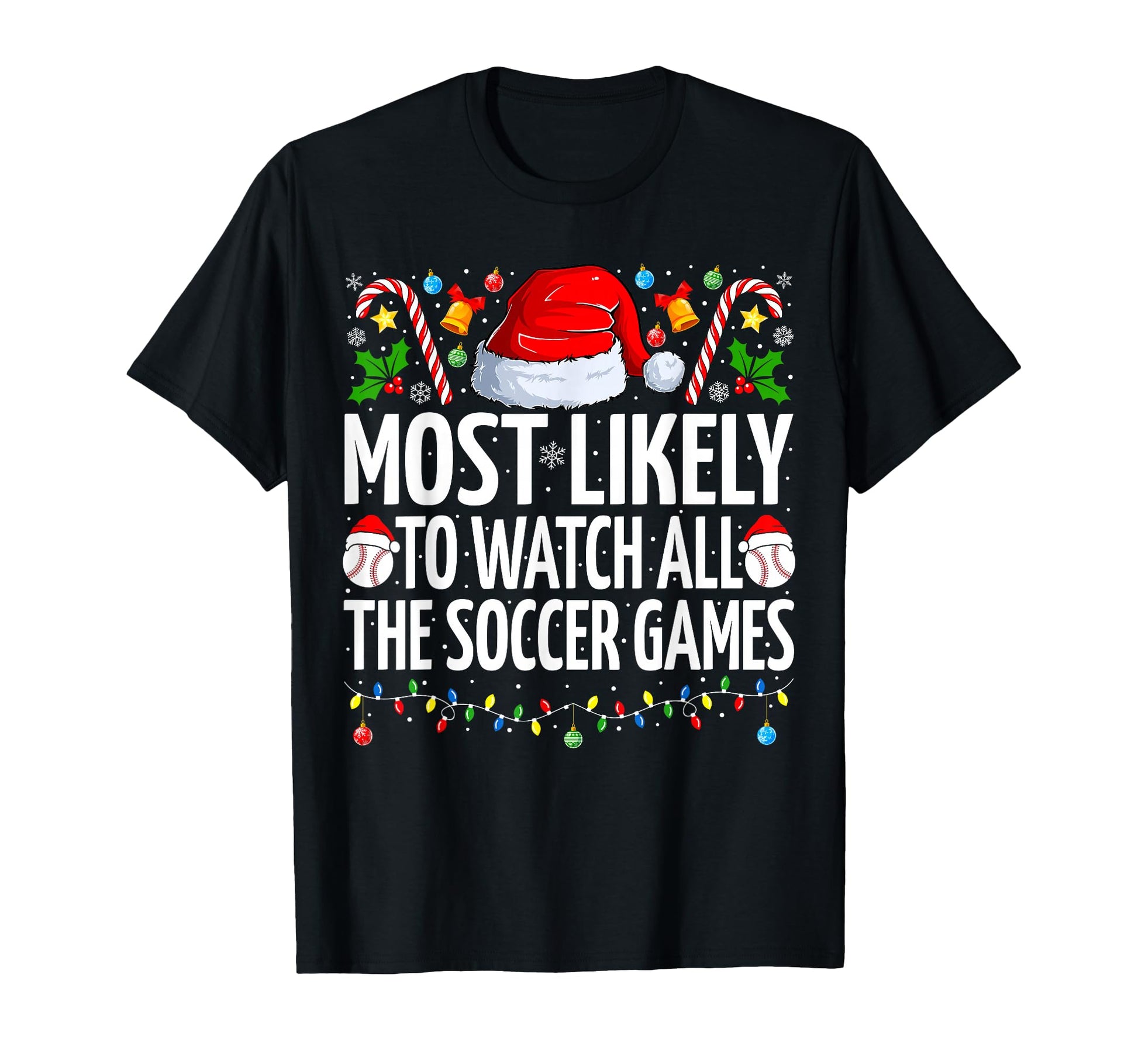 Most Likely To Watch All Soccer Games T-Shirt - Aesthetic Graphic Unisex - T-Shirt, Sweatshirt, Hoodie