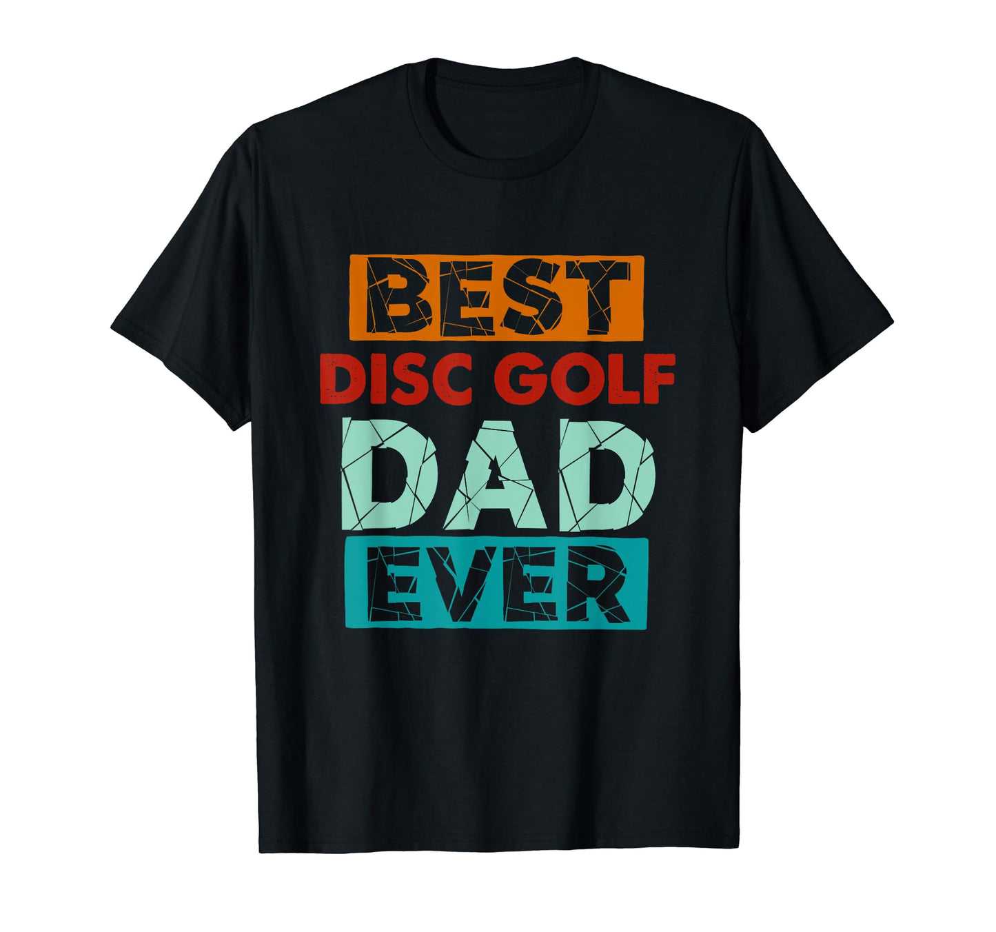 Best Disc Golf Dad Ever Funny Disc T-Shirt - Fun Novelty Design for Adults - T-Shirt, Sweatshirt, Hoodie
