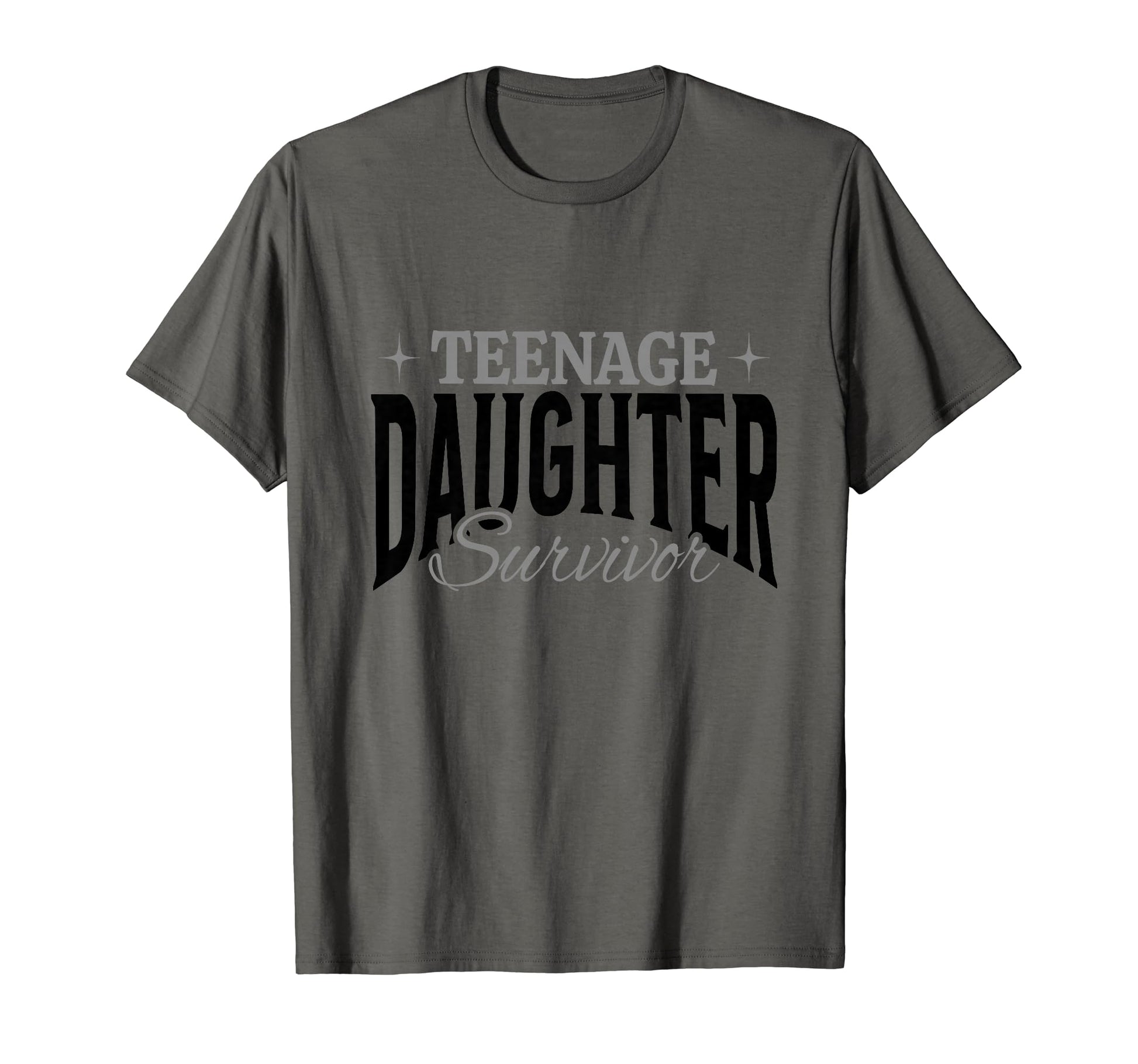 Teenage Daughter Survivor Dad Mom T-Shirt - Custom Art Print for Adults - T-Shirt, Sweatshirt, Hoodie
