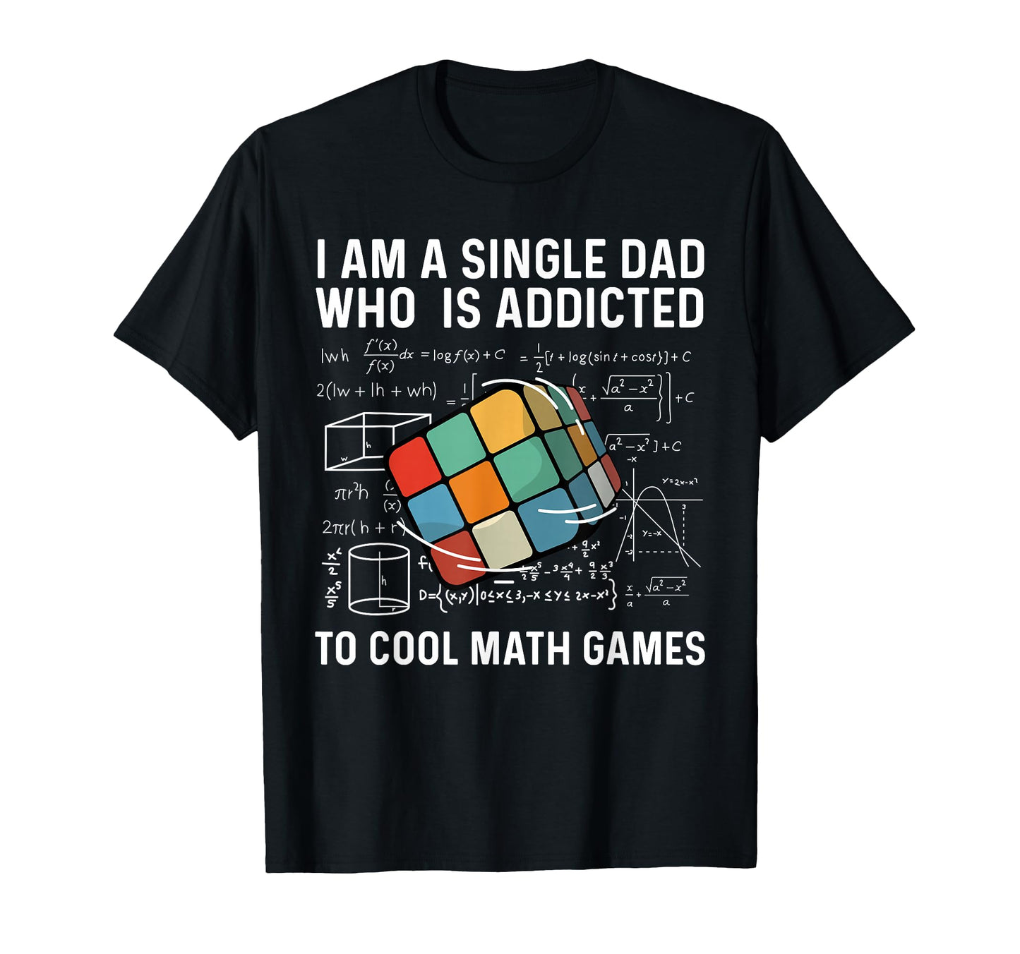 Single Dad Who Loves Math Fathers Day T-Shirt - Casual Everyday Wear Unisex - T-Shirt, Sweatshirt, Hoodie