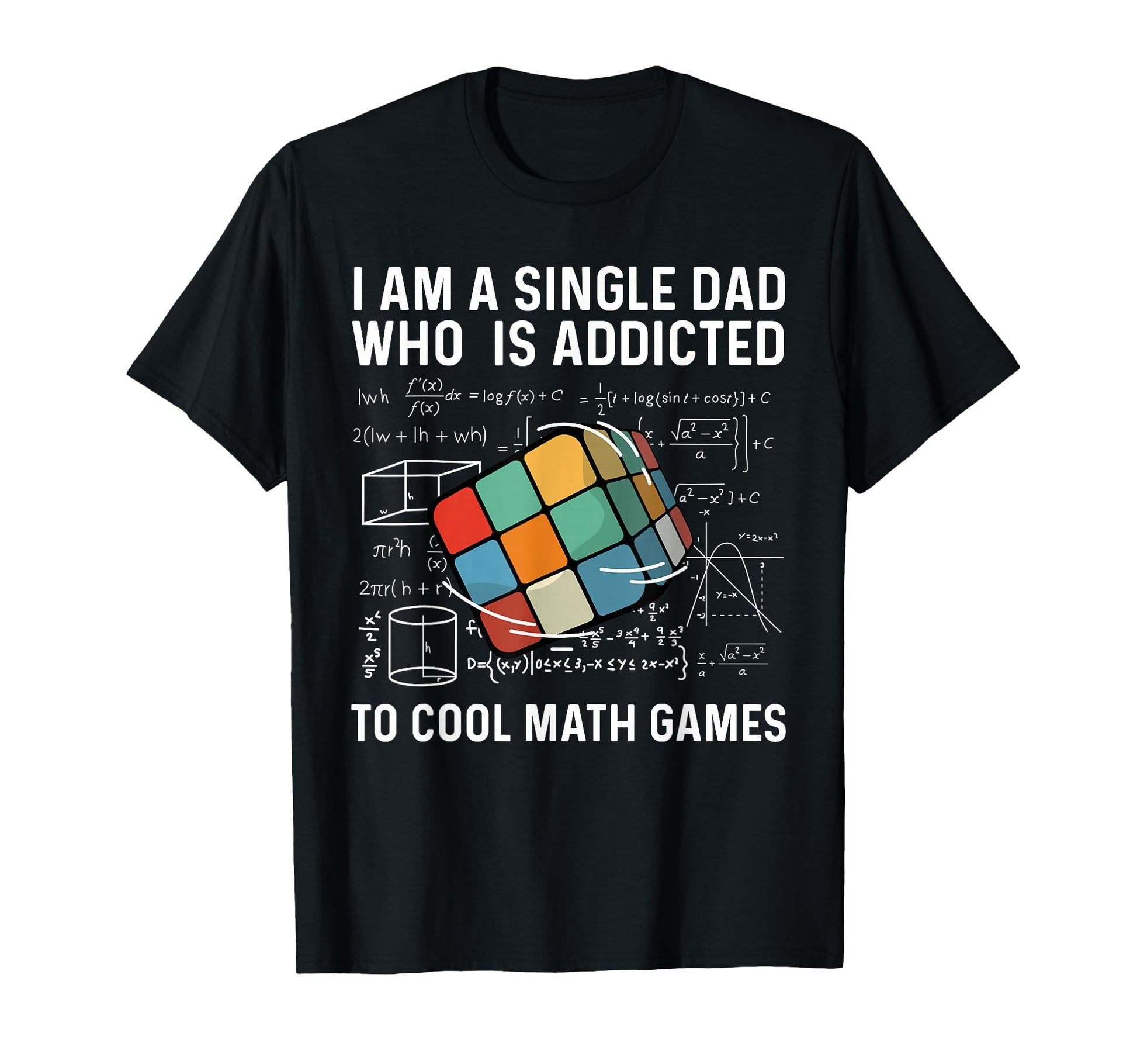 Single Dad Who Loves Math Fathers Day T-Shirt - Casual Everyday Wear Unisex - T-Shirt, Sweatshirt, Hoodie