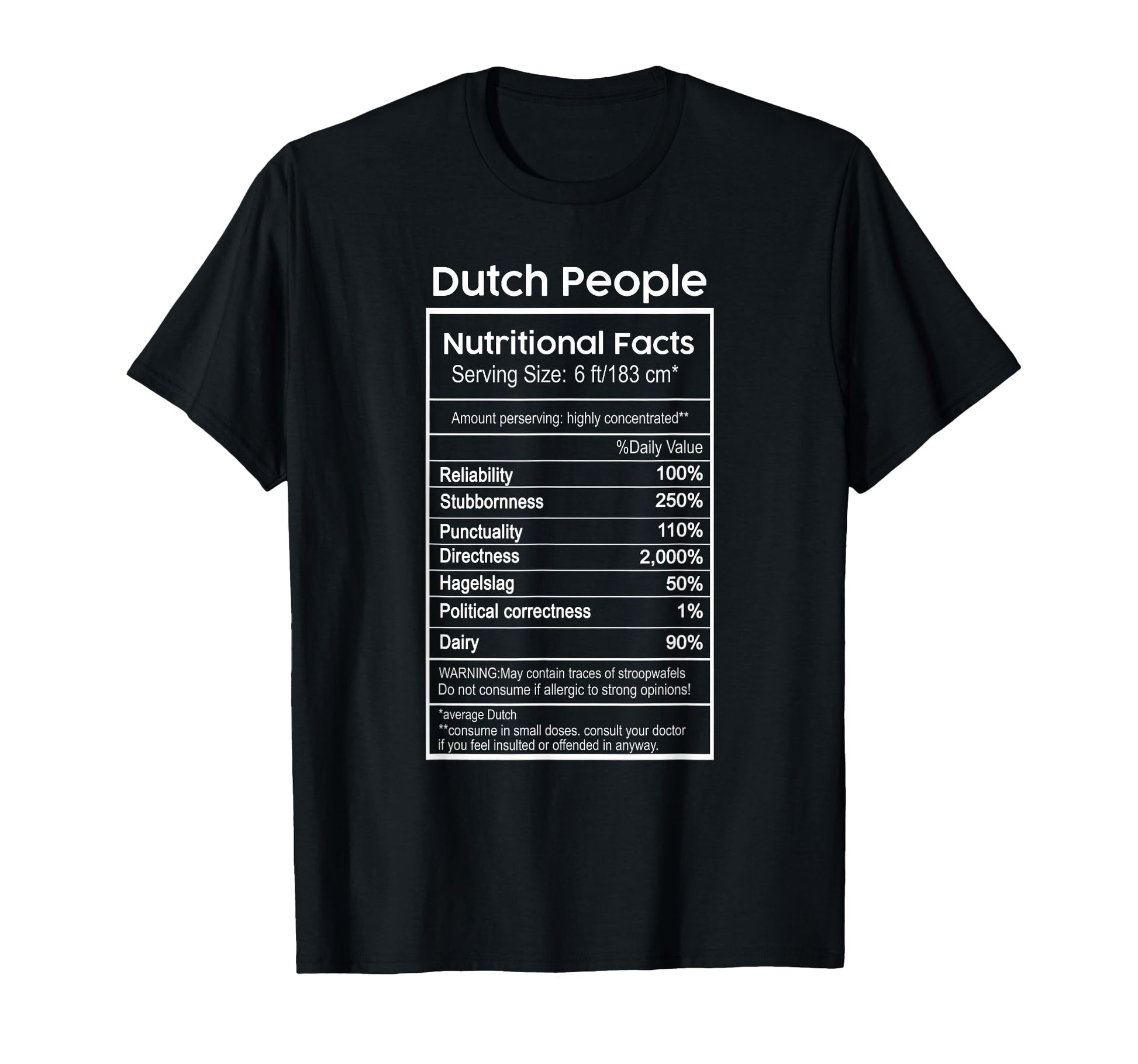 Dutch People Nutritional Facts T-Shirt - Casual Everyday Wear Men Women - T-Shirt, Sweatshirt, Hoodie