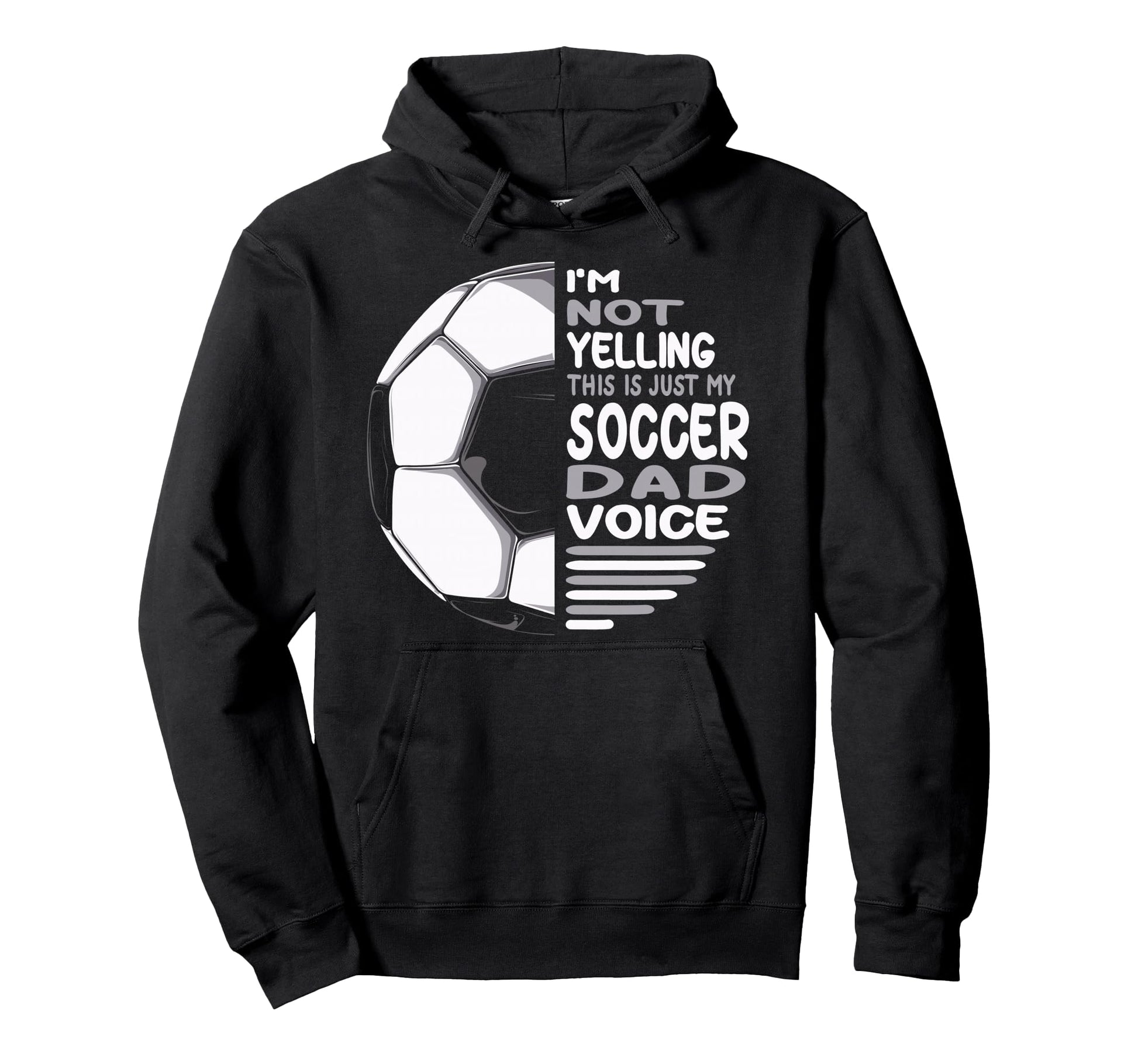 Funny Im Not Yelling This Is Just My Soccer Hoodie - Graphic Print Unisex - T-Shirt, Sweatshirt, Hoodie
