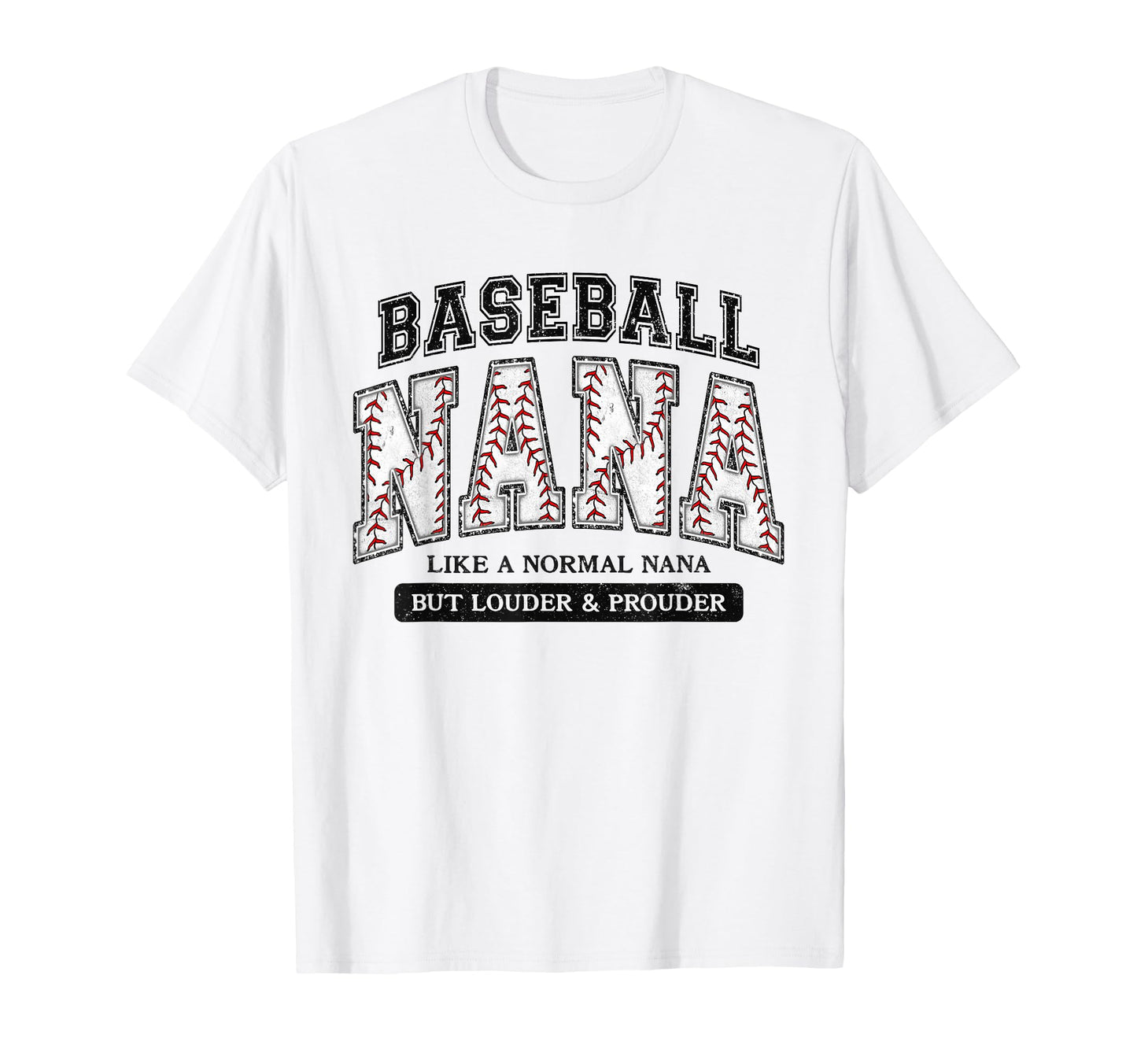 Baseball Nana Like Normal Nana But Louder T-Shirt - Unique Graphic Unisex - T-Shirt, Sweatshirt, Hoodie