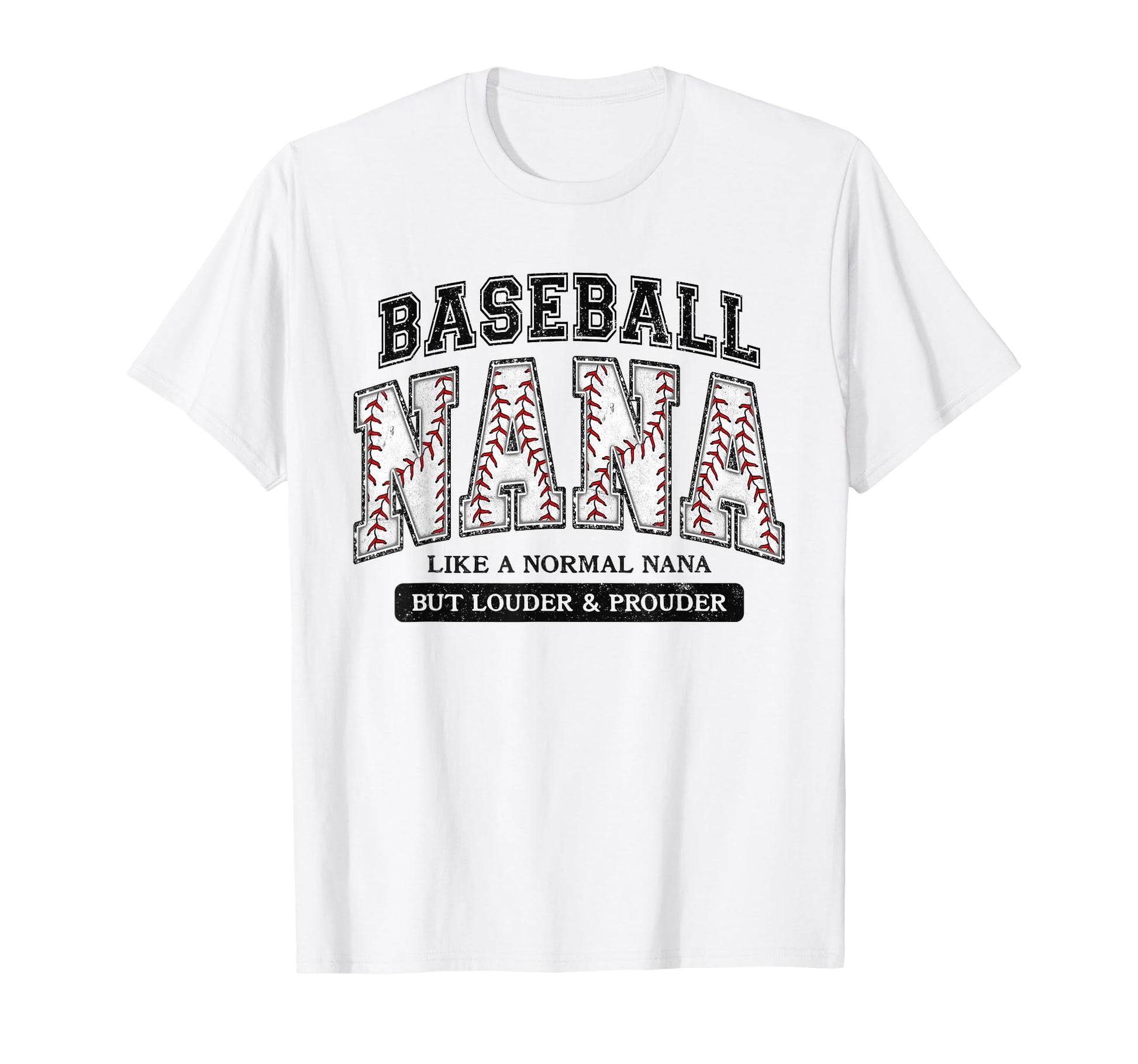 Baseball Nana Like Normal Nana But Louder T-Shirt - Unique Graphic Unisex - T-Shirt, Sweatshirt, Hoodie