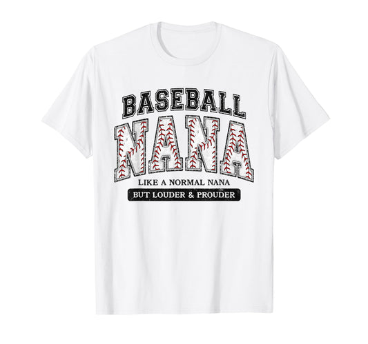 Baseball Nana Like Normal Nana But Louder T-Shirt - Unique Graphic Unisex - T-Shirt, Sweatshirt, Hoodie