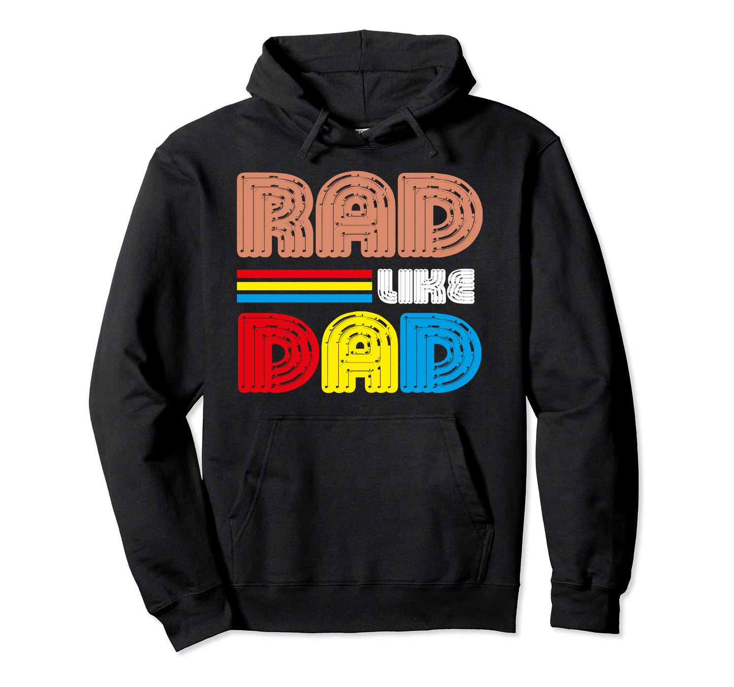Rad Like Dad Daughter Son Matching Hoodie - Streetwear Style Unisex - T-Shirt, Sweatshirt, Hoodie