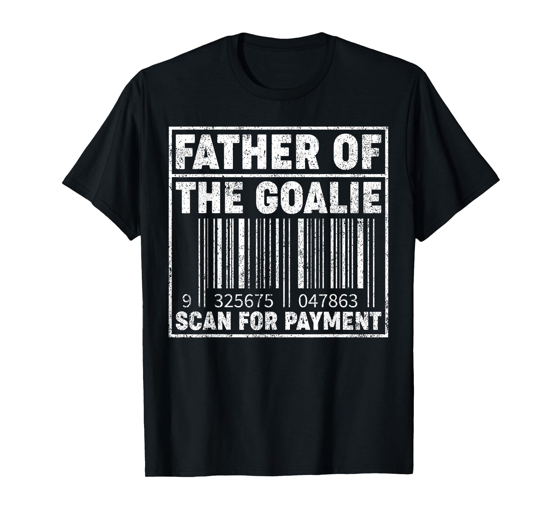 Father Goalie Scan Payment Hockey Dad T-Shirt - Novelty Apparel for Adults - T-Shirt, Sweatshirt, Hoodie