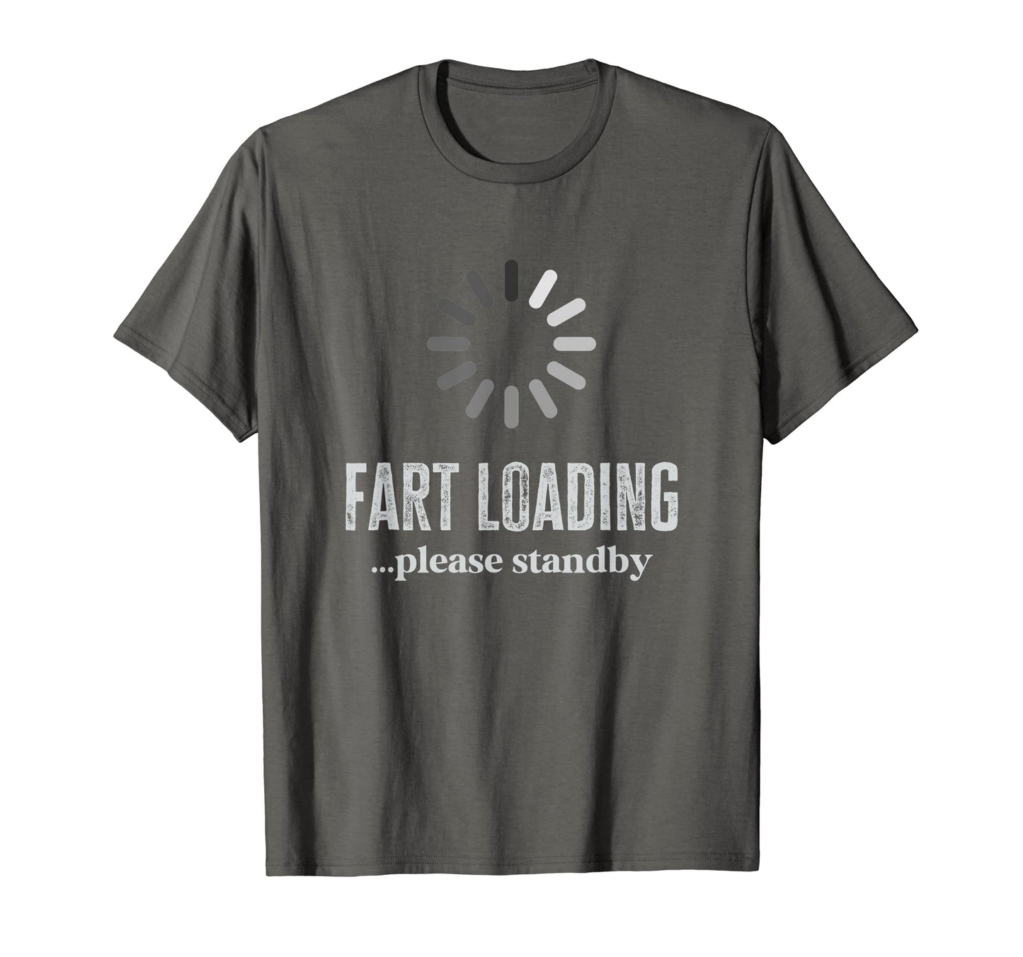 Fart Loading Farting Warning Gag Funny T-Shirt - Graphic Print Men Women - T-Shirt, Sweatshirt, Hoodie