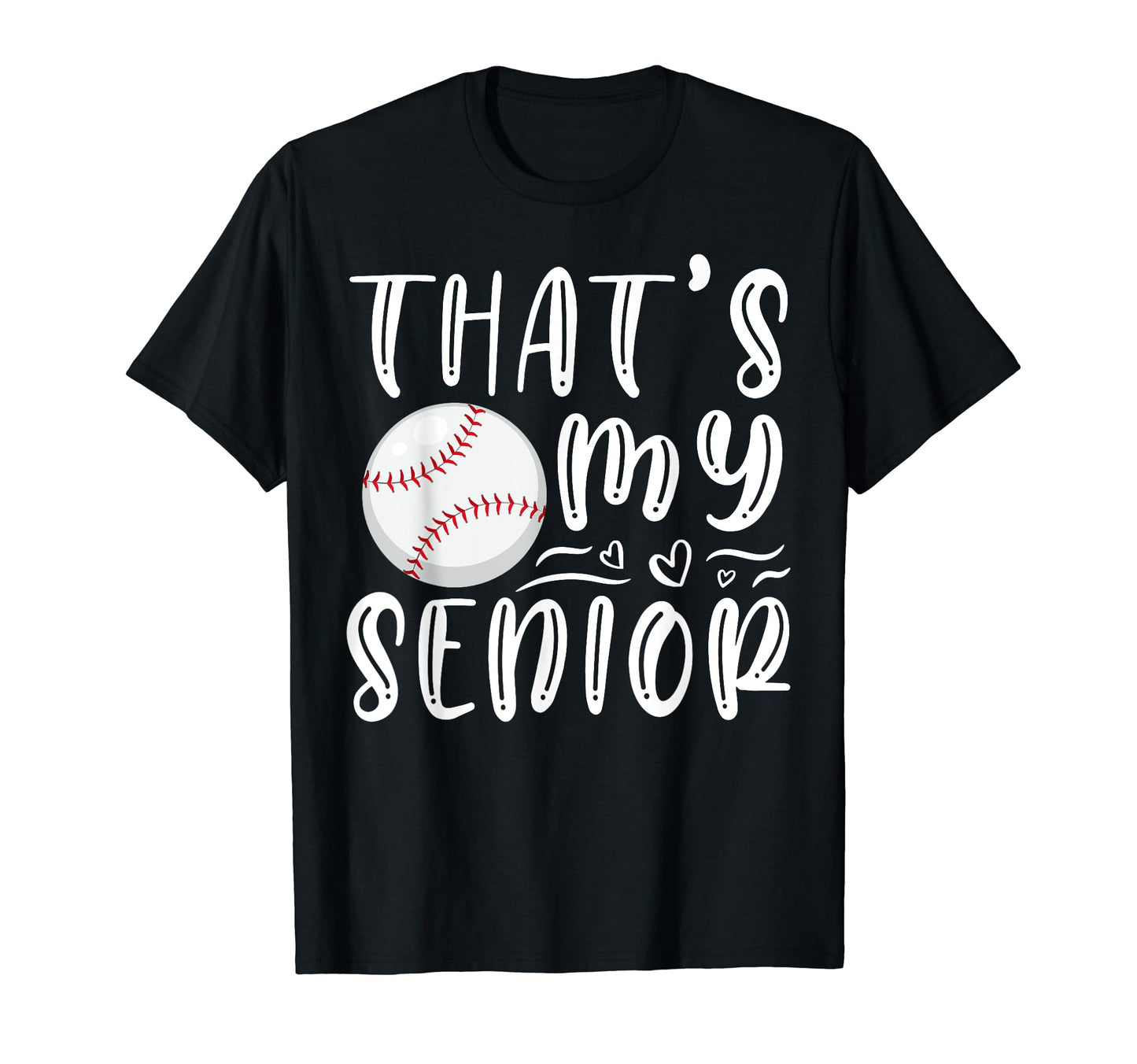 Thats My Senior Baseball Mom Dad T-Shirt - Streetwear Style for Adults - T-Shirt, Sweatshirt, Hoodie