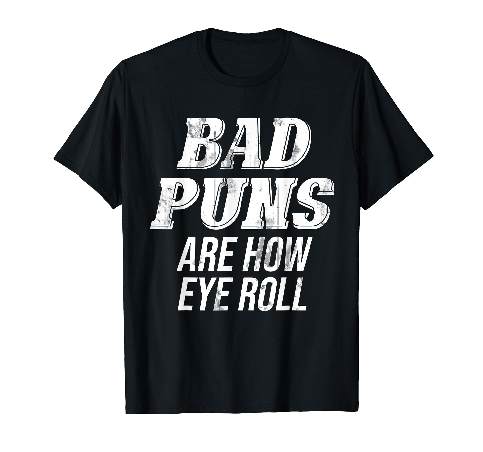 Funny Sarcastic Rad Bad Puns Are T-Shirt - Casual Everyday Wear Men Women - T-Shirt, Sweatshirt, Hoodie