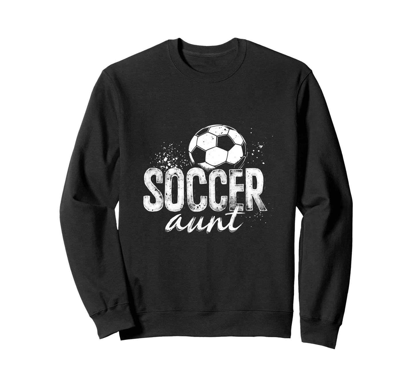 Soccer Aunt Sweatshirt - Fun Novelty Design Men Women - T-Shirt, Sweatshirt, Hoodie