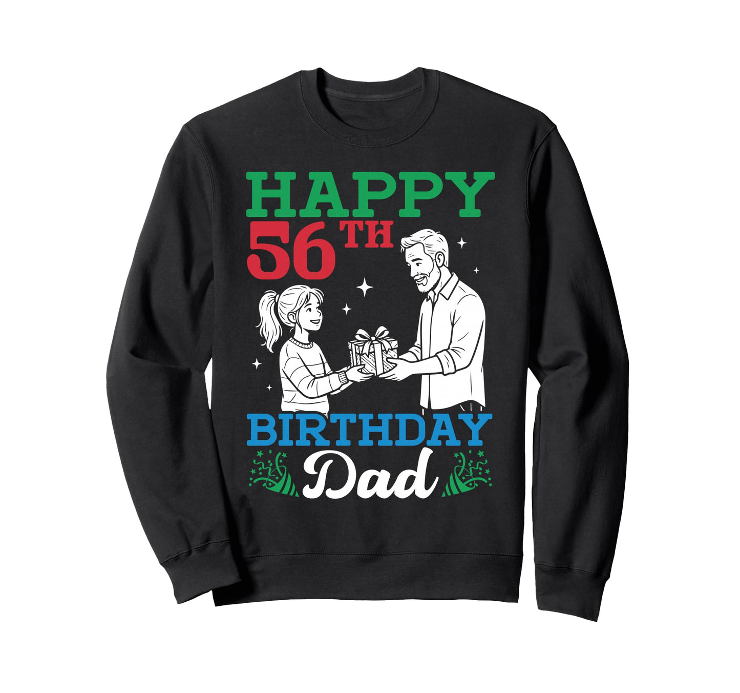 Happy 56Th Birthday Dad 56 Years Old Sweatshirt - Graphic Print for Adults - T-Shirt, Sweatshirt, Hoodie