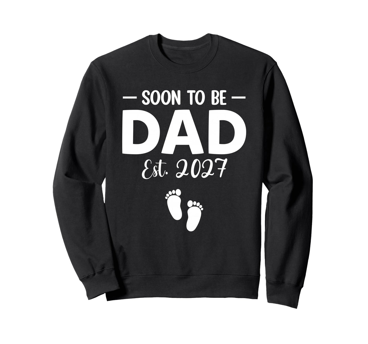 Promoted To Dad Est 2027 Funny Sweatshirt - Custom Art Print for Adults - T-Shirt, Sweatshirt, Hoodie