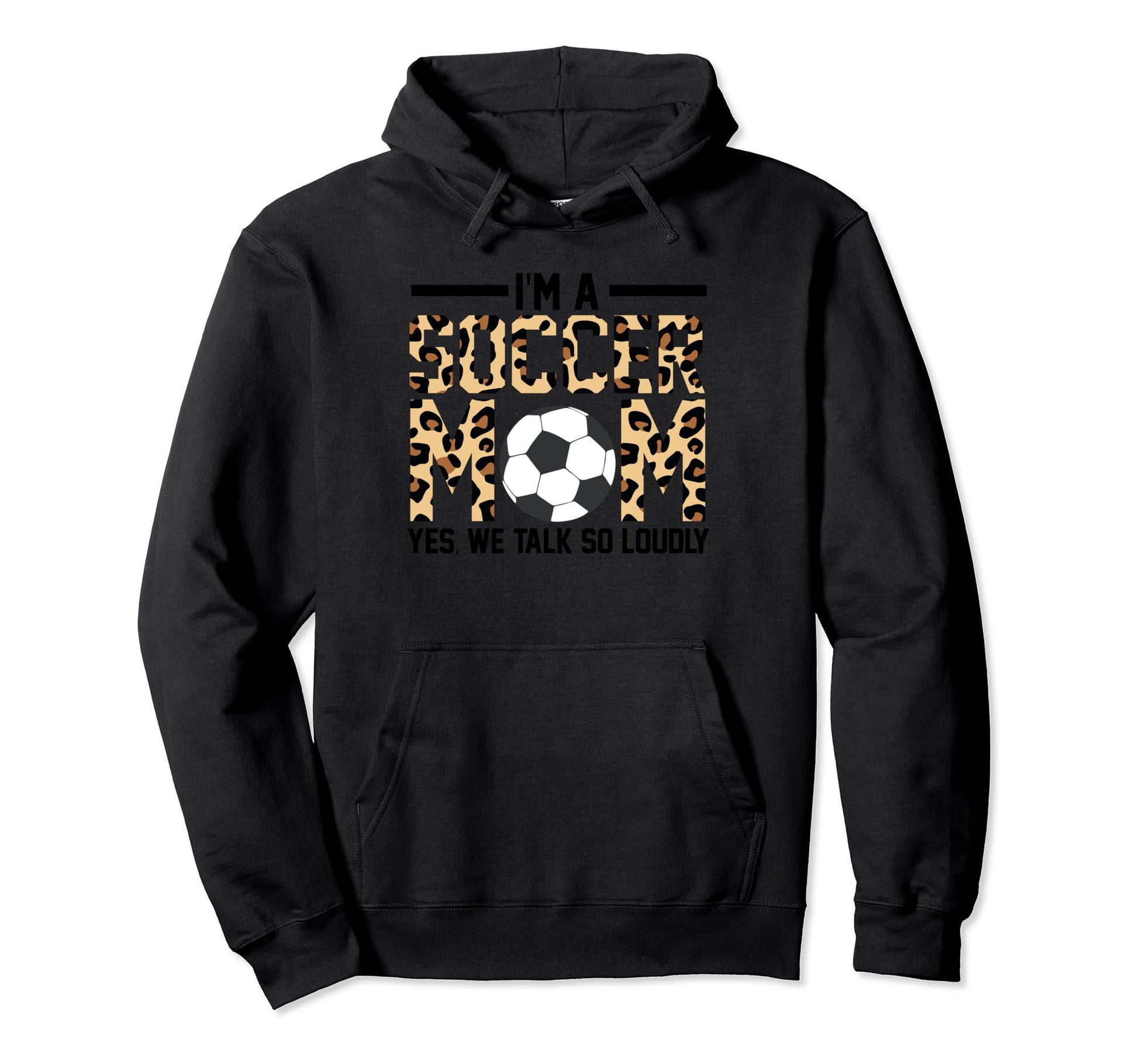 Im Soccer Mom Yes We Talk So Loudly Hoodie - Trendy Graphic Men Women - T-Shirt, Sweatshirt, Hoodie