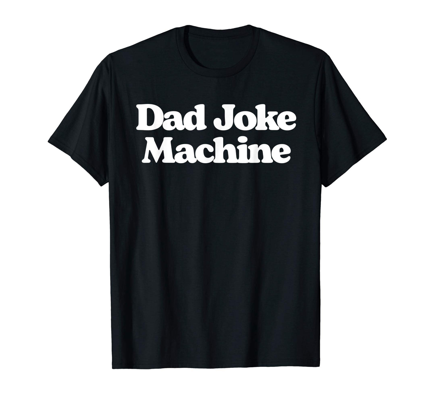 Dad Joke Machine Funny Fathers Day T-Shirt - Graphic Print Men Women - T-Shirt, Sweatshirt, Hoodie