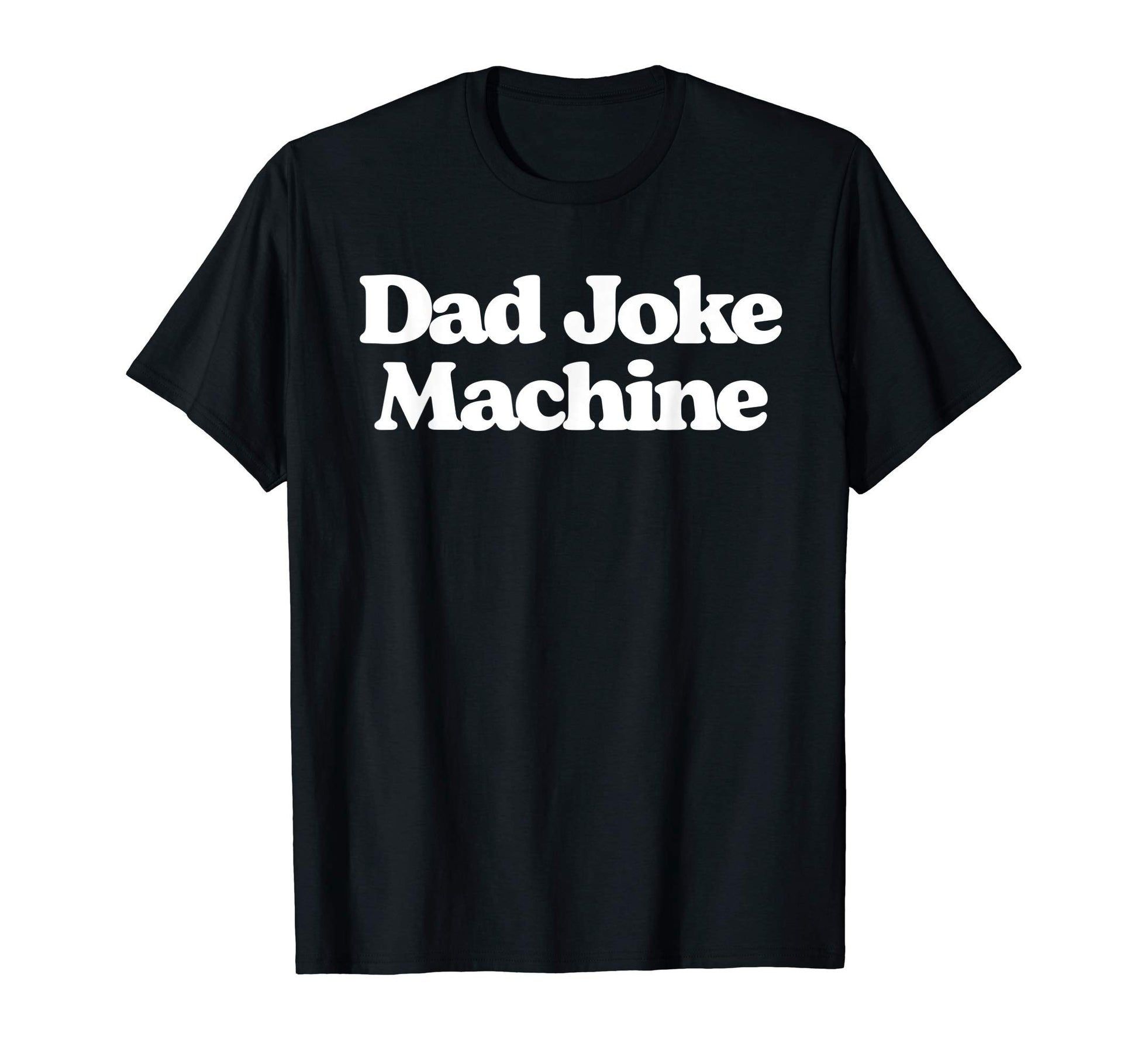 Dad Joke Machine Funny Fathers Day T-Shirt - Graphic Print Men Women - T-Shirt, Sweatshirt, Hoodie
