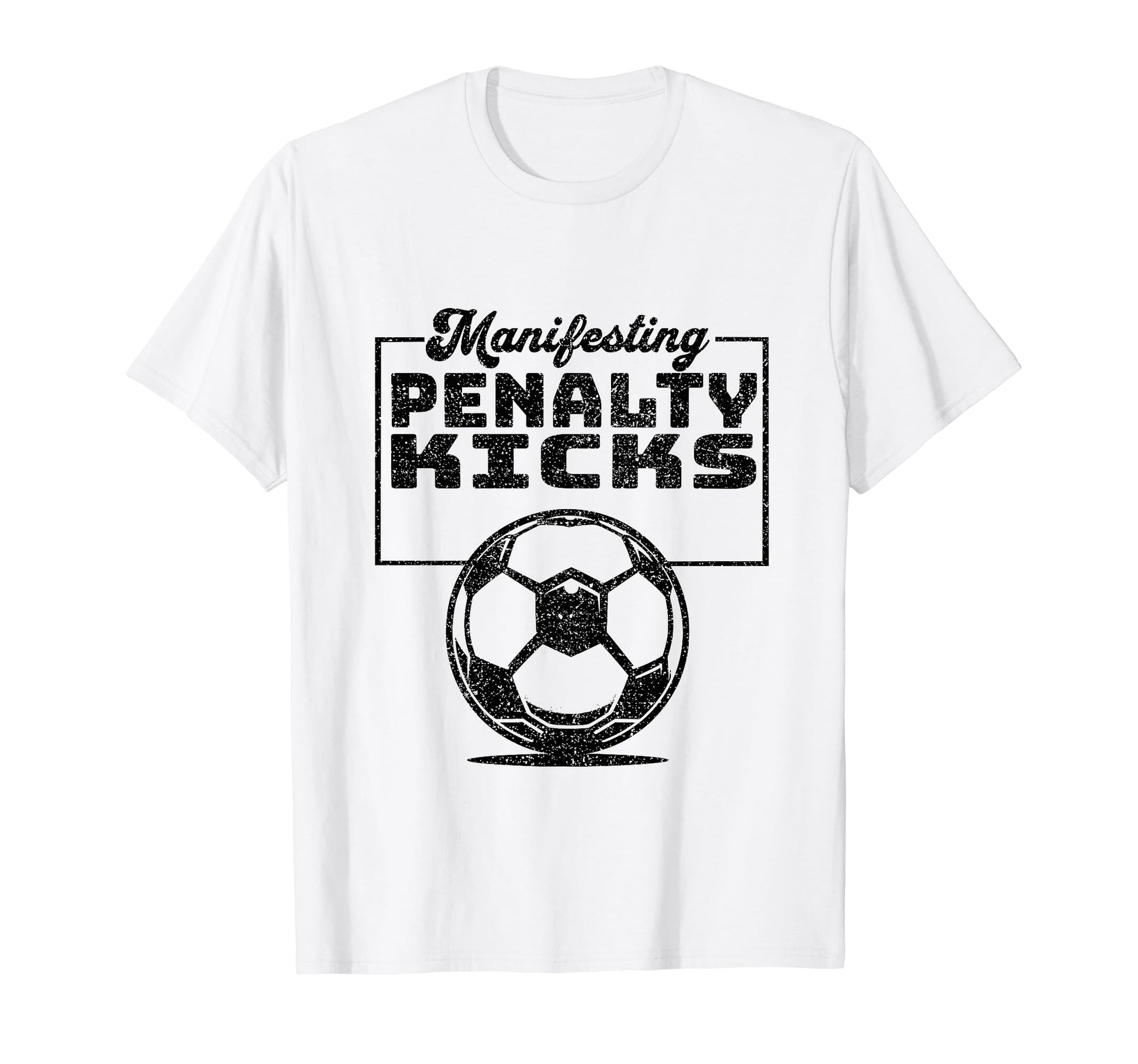 Manifesting Penalty Kicks Soccer T-Shirt - Aesthetic Graphic Men Women - T-Shirt, Sweatshirt, Hoodie