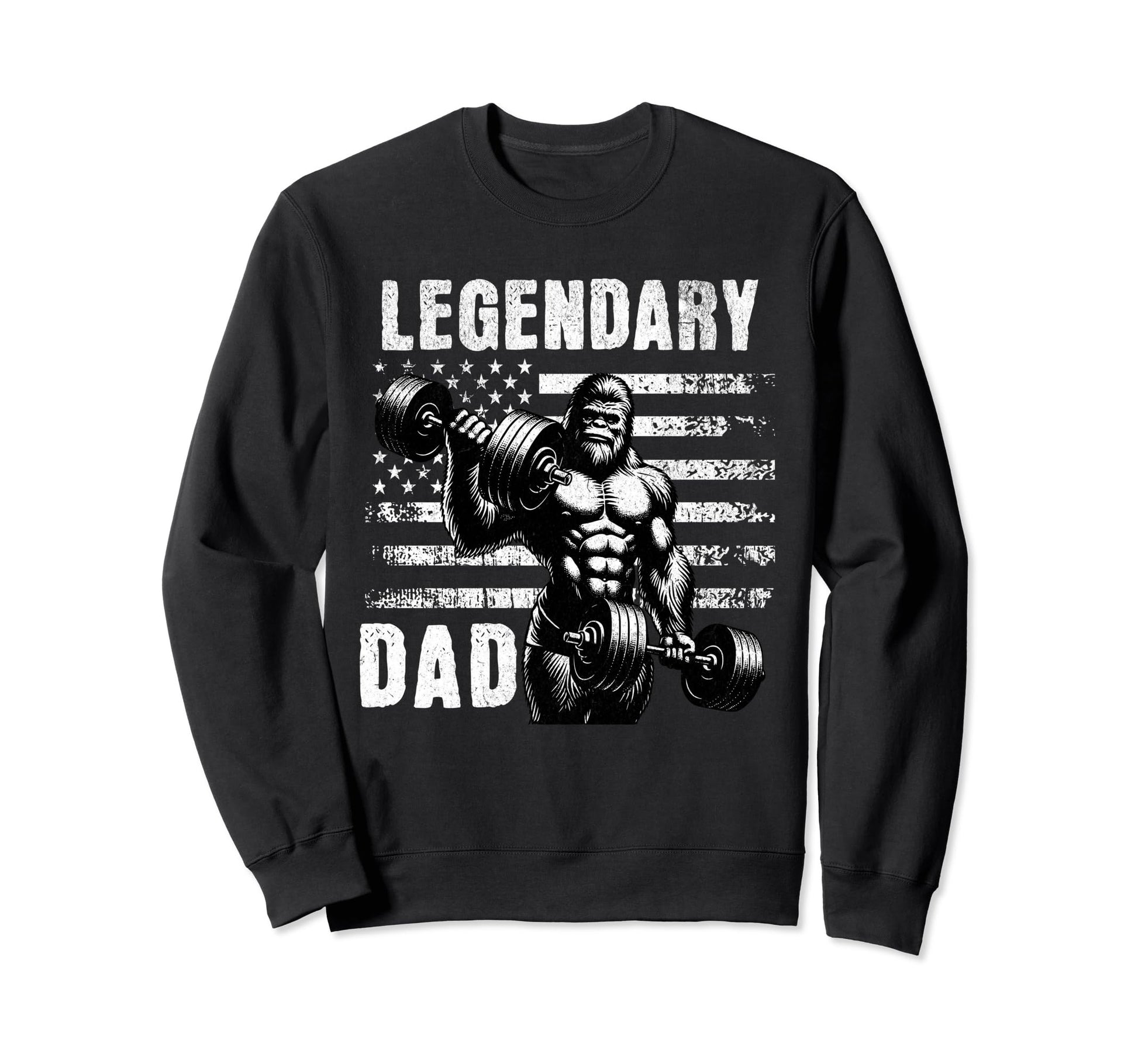 Legendary Dad Fathers Day Sweatshirt - Casual Everyday Wear Men Women - T-Shirt, Sweatshirt, Hoodie