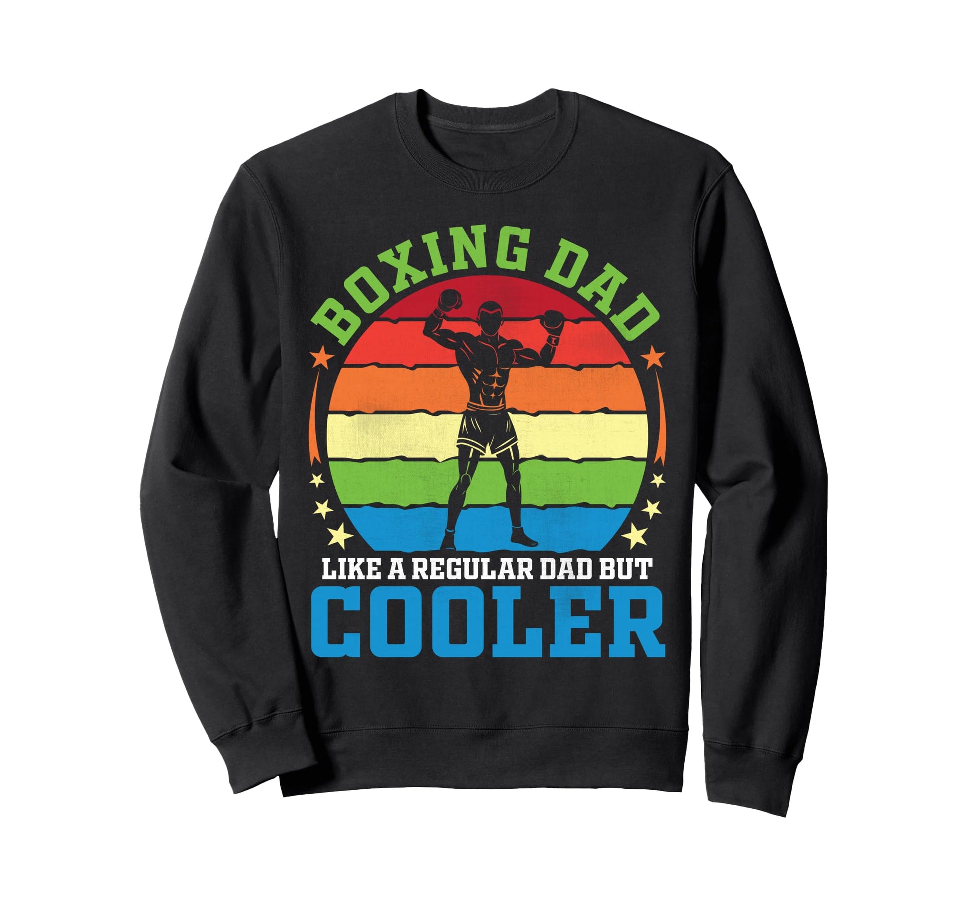 Boxing Dad Like Regular Dad But Sweatshirt - Streetwear Style Men Women - T-Shirt, Sweatshirt, Hoodie