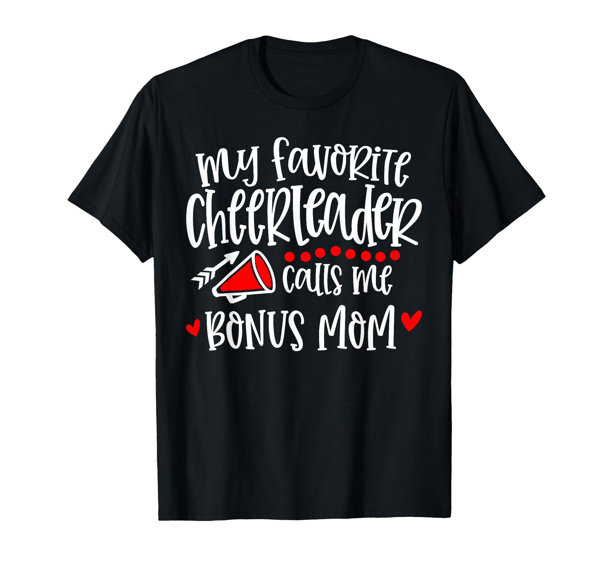 My Favorite Cheerleader Calls Me Bonus T-Shirt - Unique Graphic for Adults - T-Shirt, Sweatshirt, Hoodie