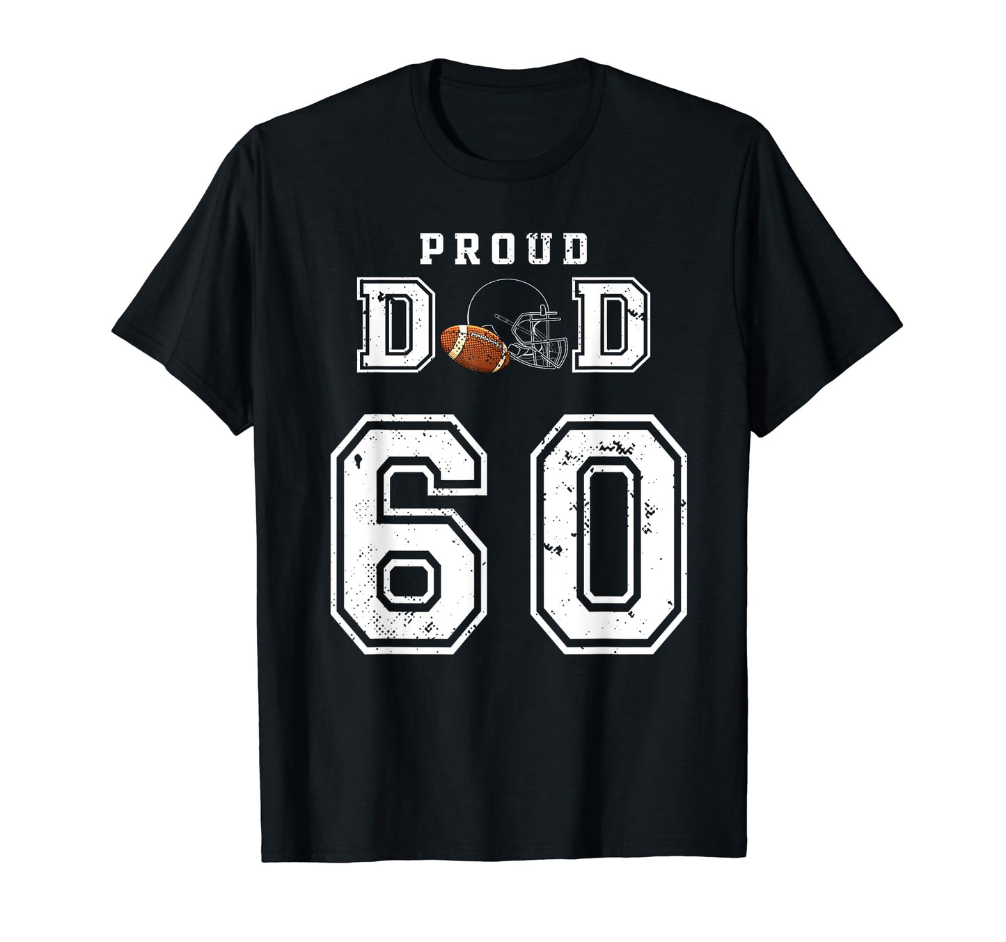 Custom Proud Football Dad Number 60 T-Shirt - Aesthetic Graphic Men Women - T-Shirt, Sweatshirt, Hoodie