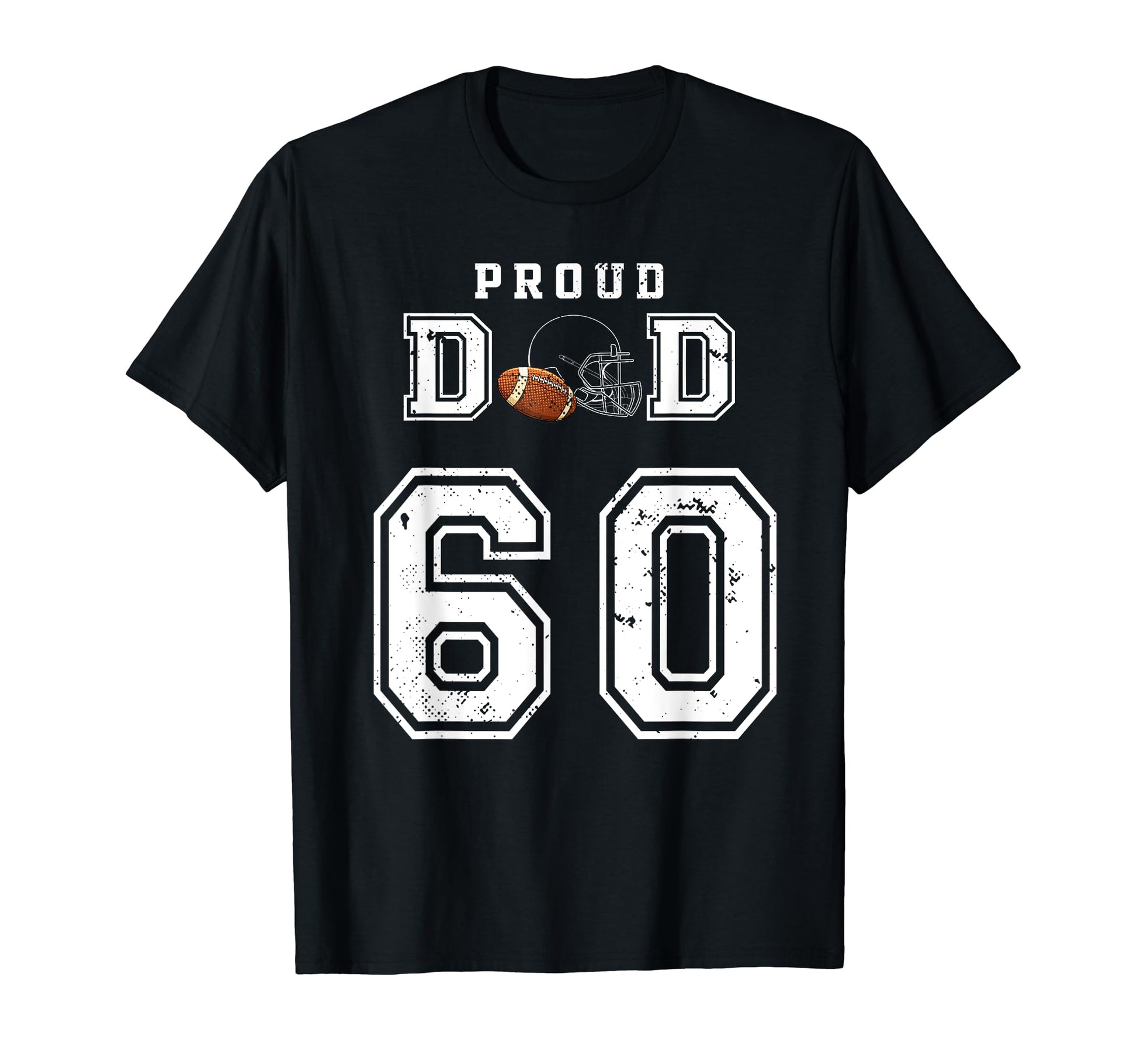 Custom Proud Football Dad Number 60 T-Shirt - Aesthetic Graphic Men Women - T-Shirt, Sweatshirt, Hoodie