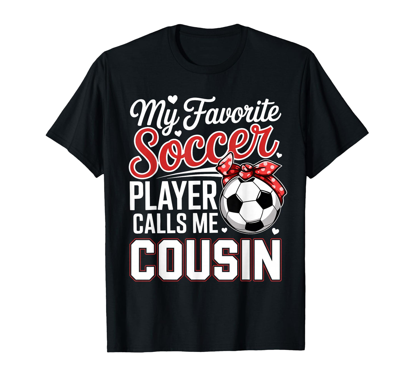 My Favorite Soccer Player Calls Me T-Shirt - Graphic Print Unisex - T-Shirt, Sweatshirt, Hoodie