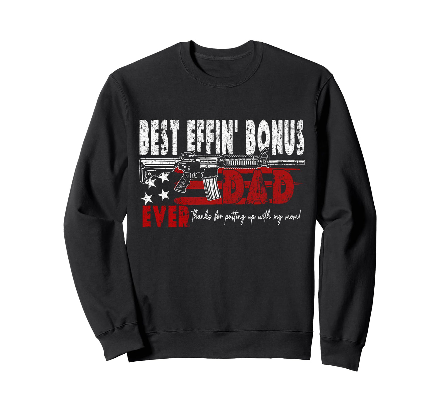 Best Bonus Dad Ever Military Sweatshirt - Minimalist Print for Adults - T-Shirt, Sweatshirt, Hoodie
