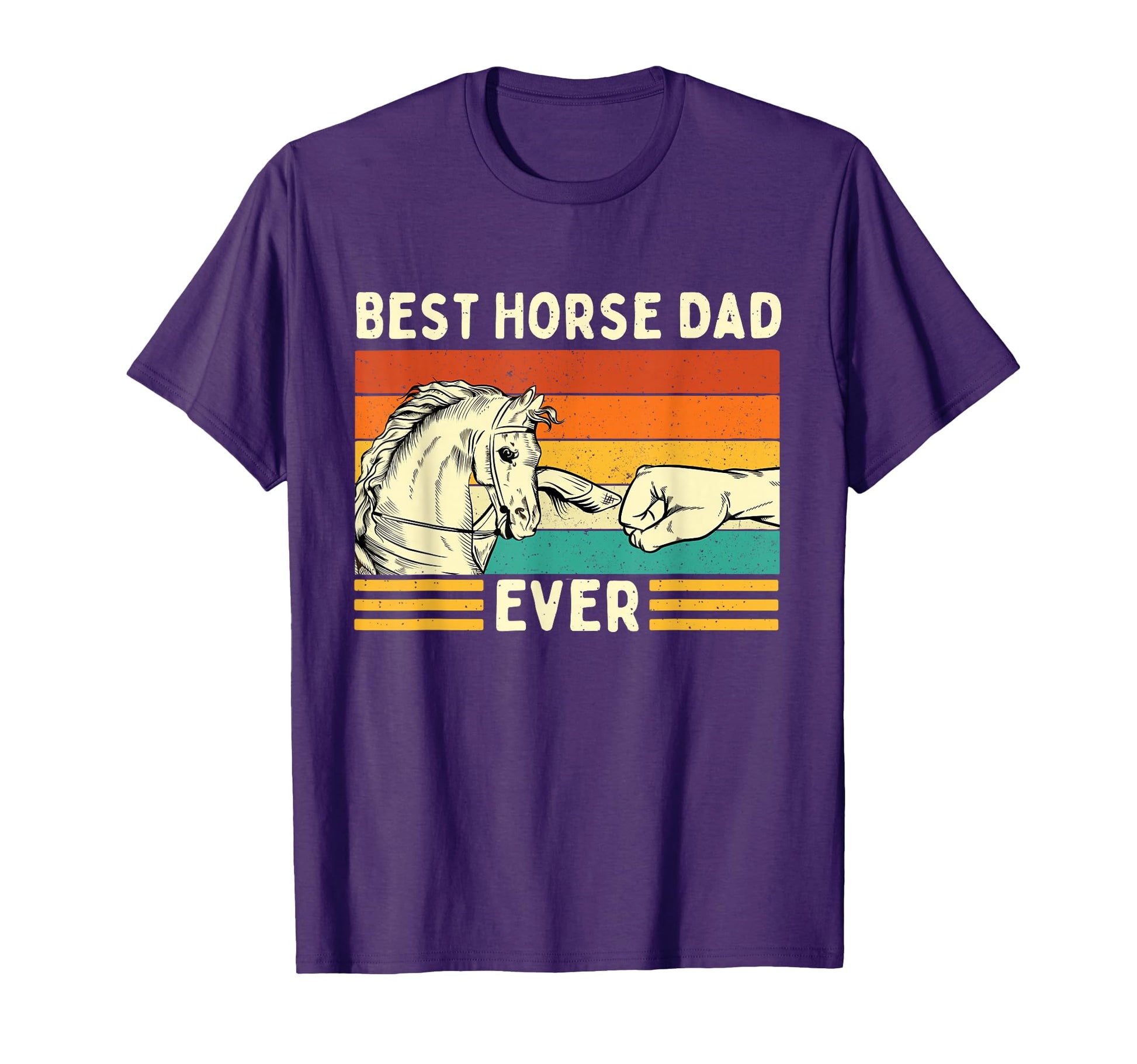 Best Horse Dad Ever Horses Horseman T-Shirt - Streetwear Style Unisex - T-Shirt, Sweatshirt, Hoodie