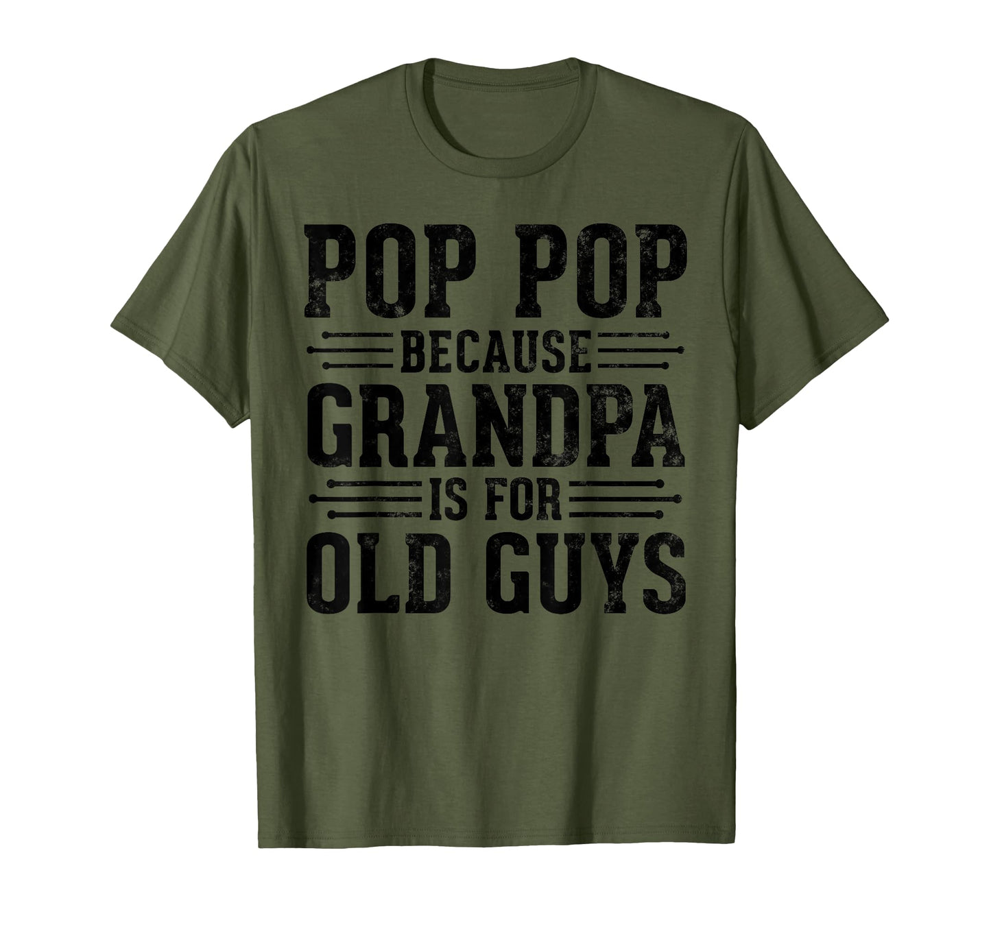 Pop Pop Because Grandpa Is Old Guys T-Shirt - Streetwear Style Unisex - T-Shirt, Sweatshirt, Hoodie