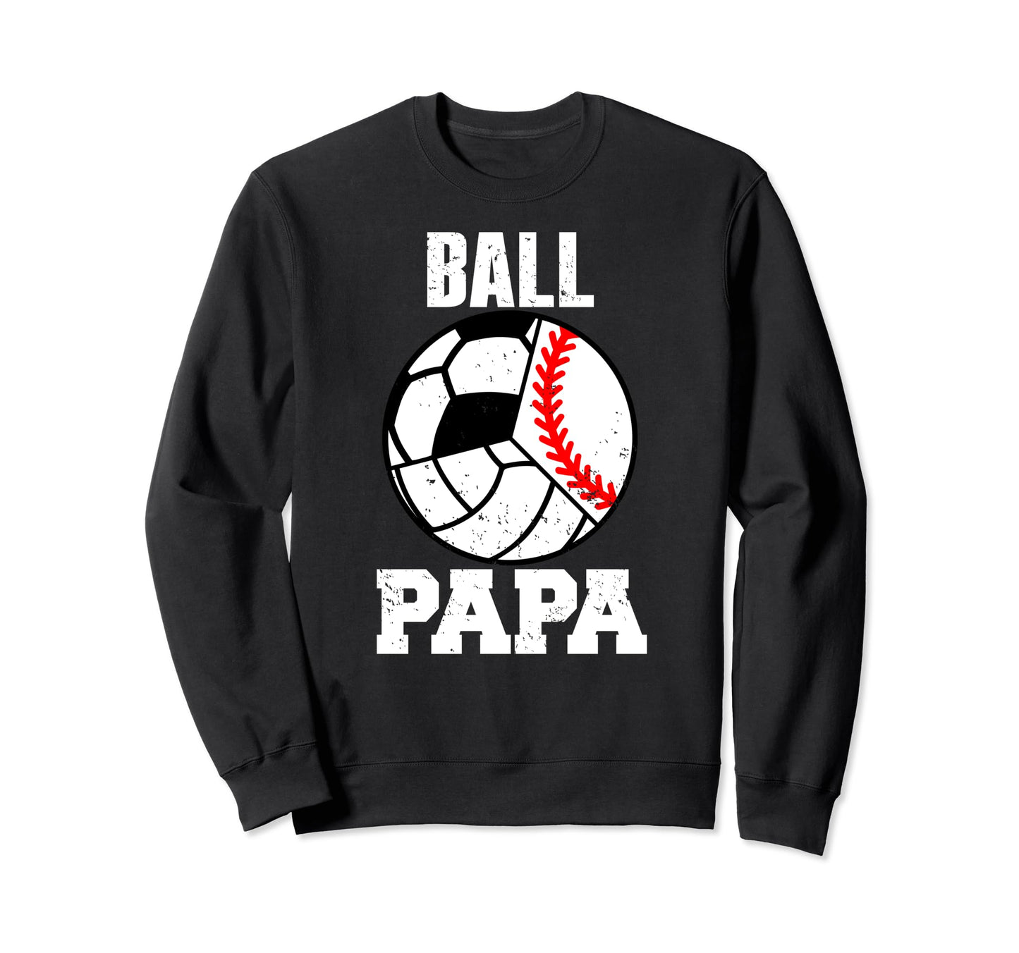 Ball Papa Funny Baseball Sweatshirt - Custom Art Print Men Women - T-Shirt, Sweatshirt, Hoodie