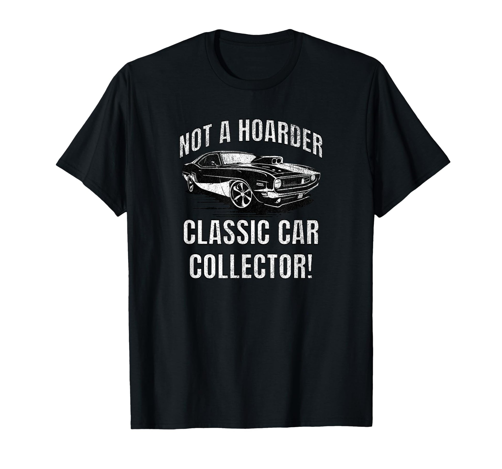 Not Hoarder Car Collector Funny Dad T-Shirt - Custom Art Print for Adults - T-Shirt, Sweatshirt, Hoodie