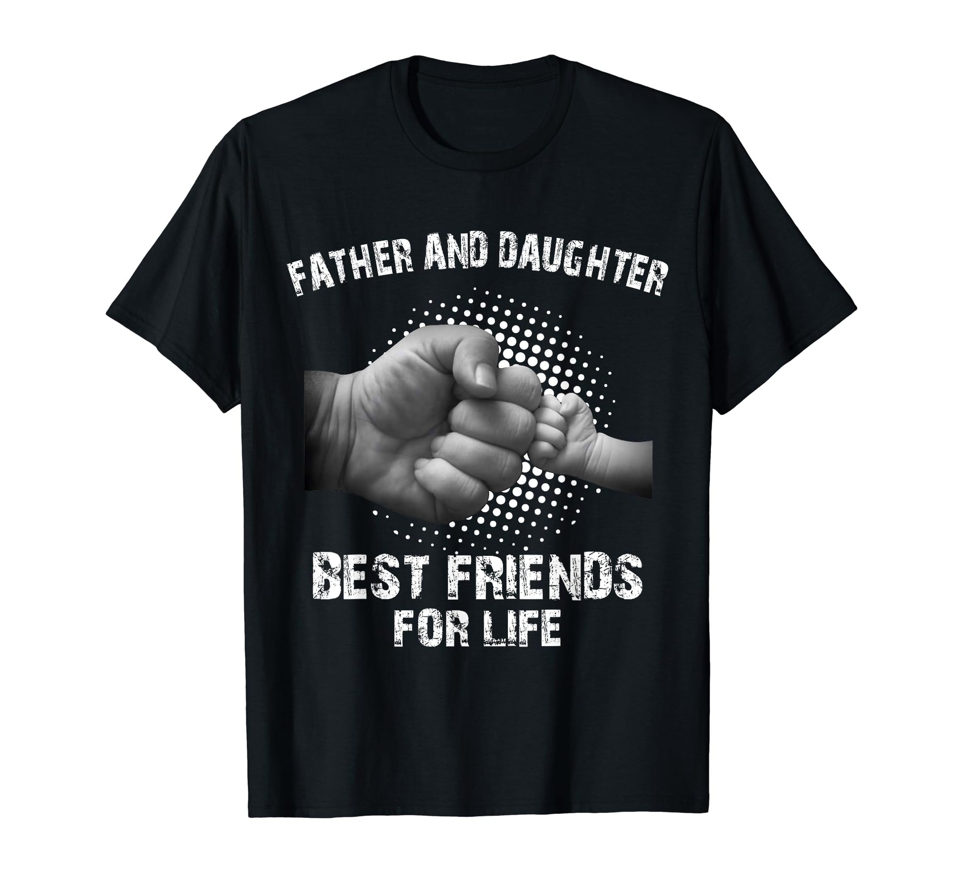 Father Daughter Best Friends Life T-Shirt - Streetwear Style Men Women - T-Shirt, Sweatshirt, Hoodie